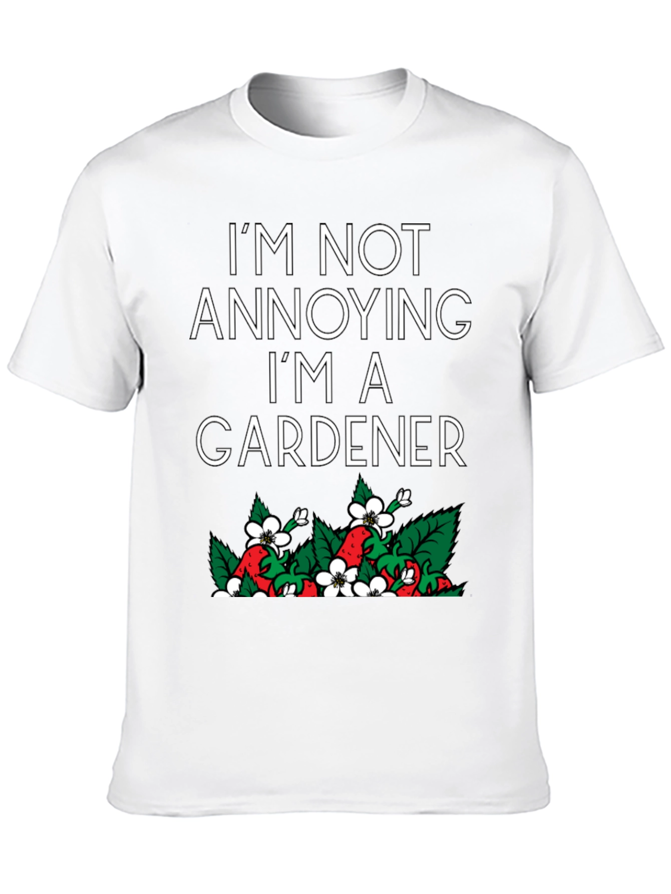 Gardener T-Shirt - Humorous Gardening Tee