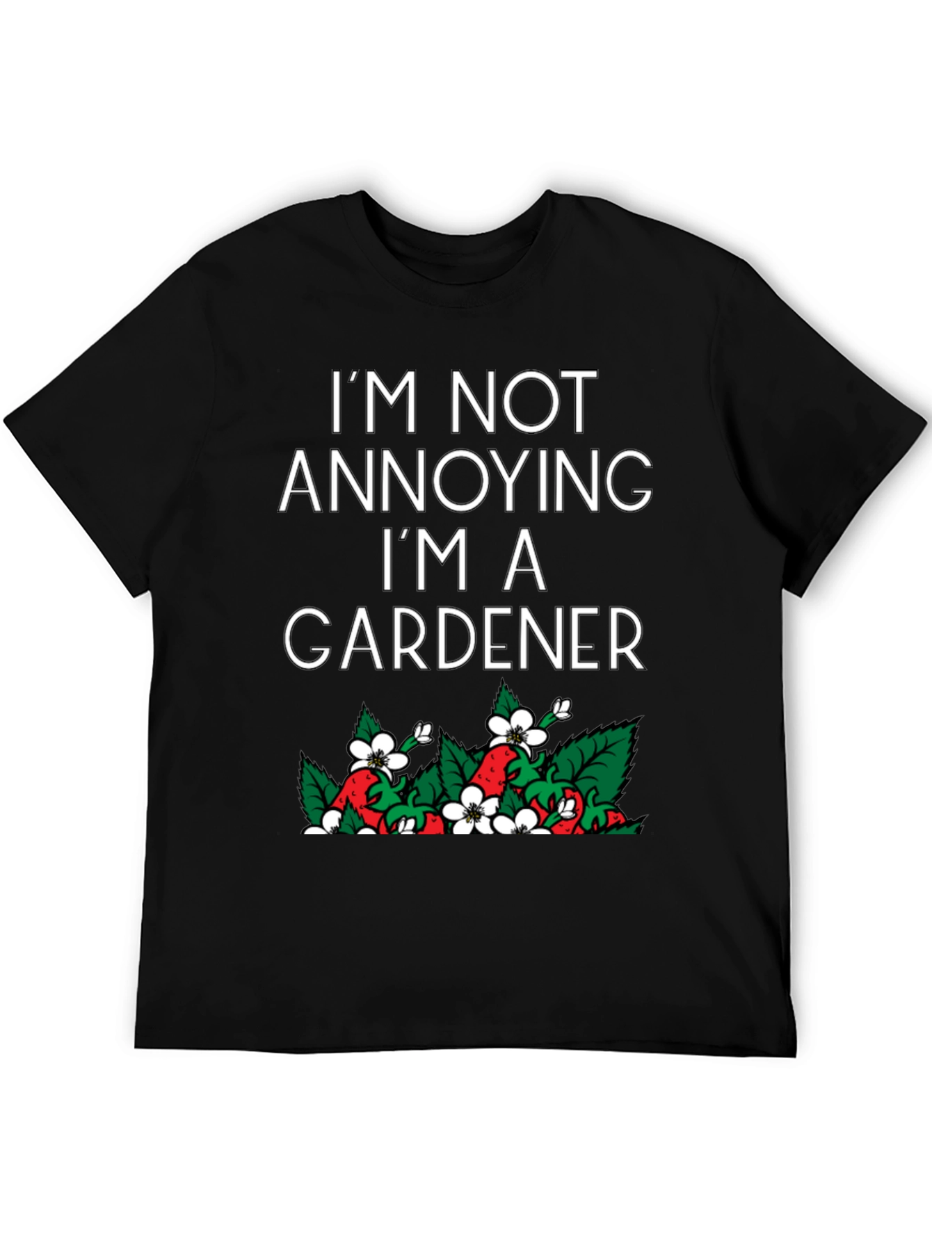 Gardener T-Shirt - Humorous Gardening Tee
