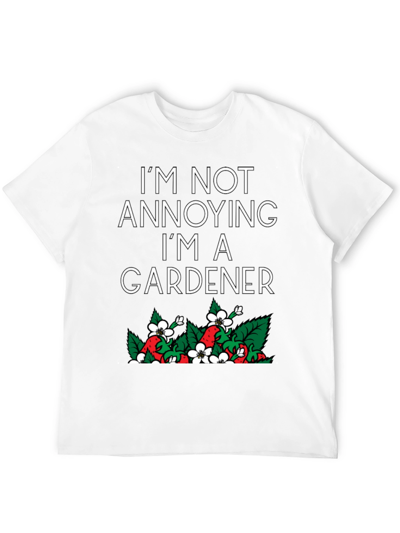 Gardener T-Shirt - Humorous Gardening Tee