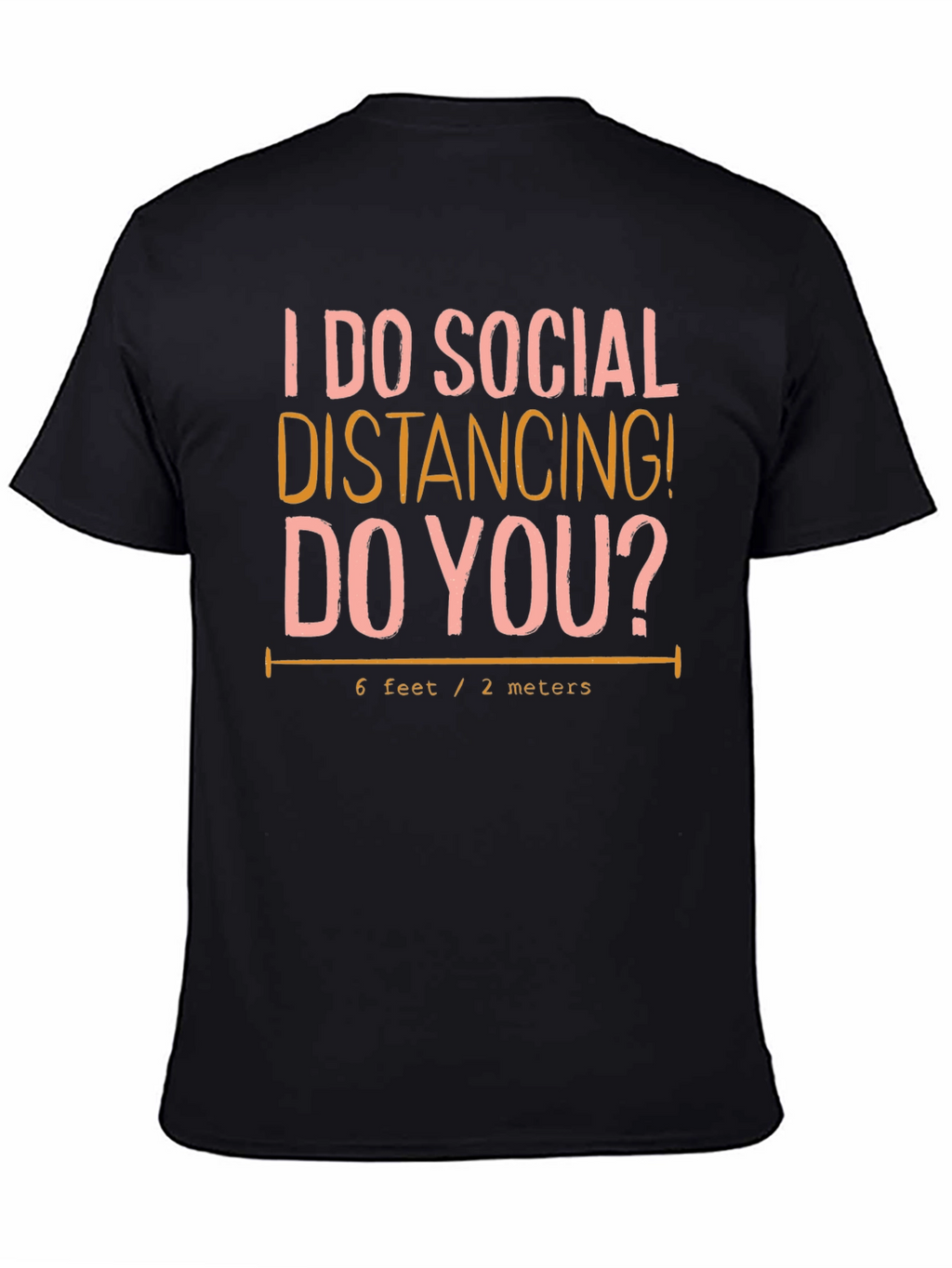 Social Distancing T-Shirt: 6 Feet/2 Meters Novelty Tee