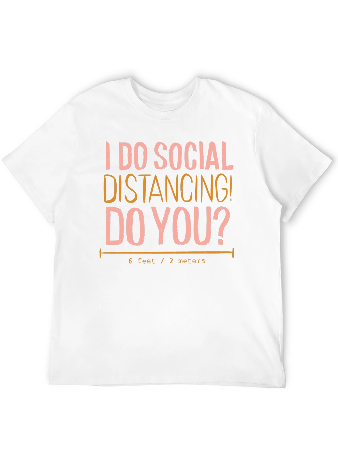 Social Distancing T-Shirt: 6 Feet/2 Meters Novelty Tee