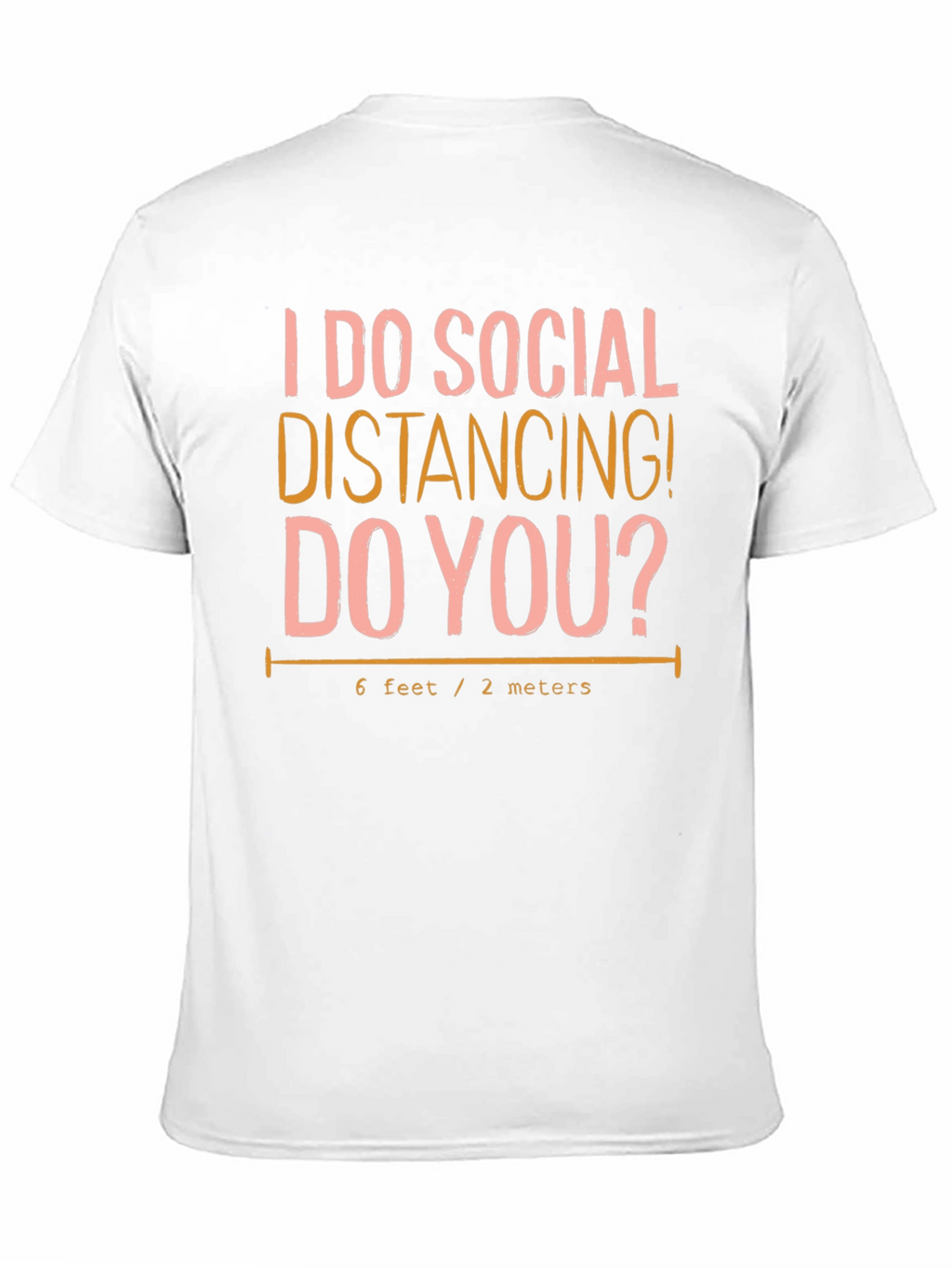 Social Distancing T-Shirt: 6 Feet/2 Meters Novelty Tee