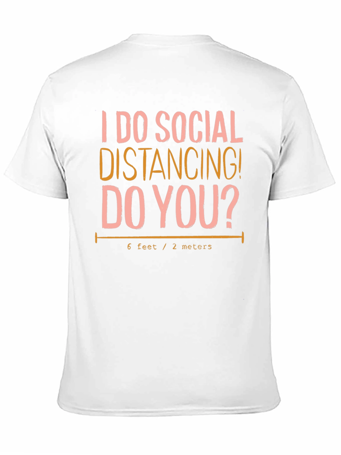 Social Distancing T-Shirt: 6 Feet/2 Meters Novelty Tee