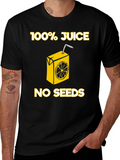100% Juice No Seeds Graphic T-Shirt