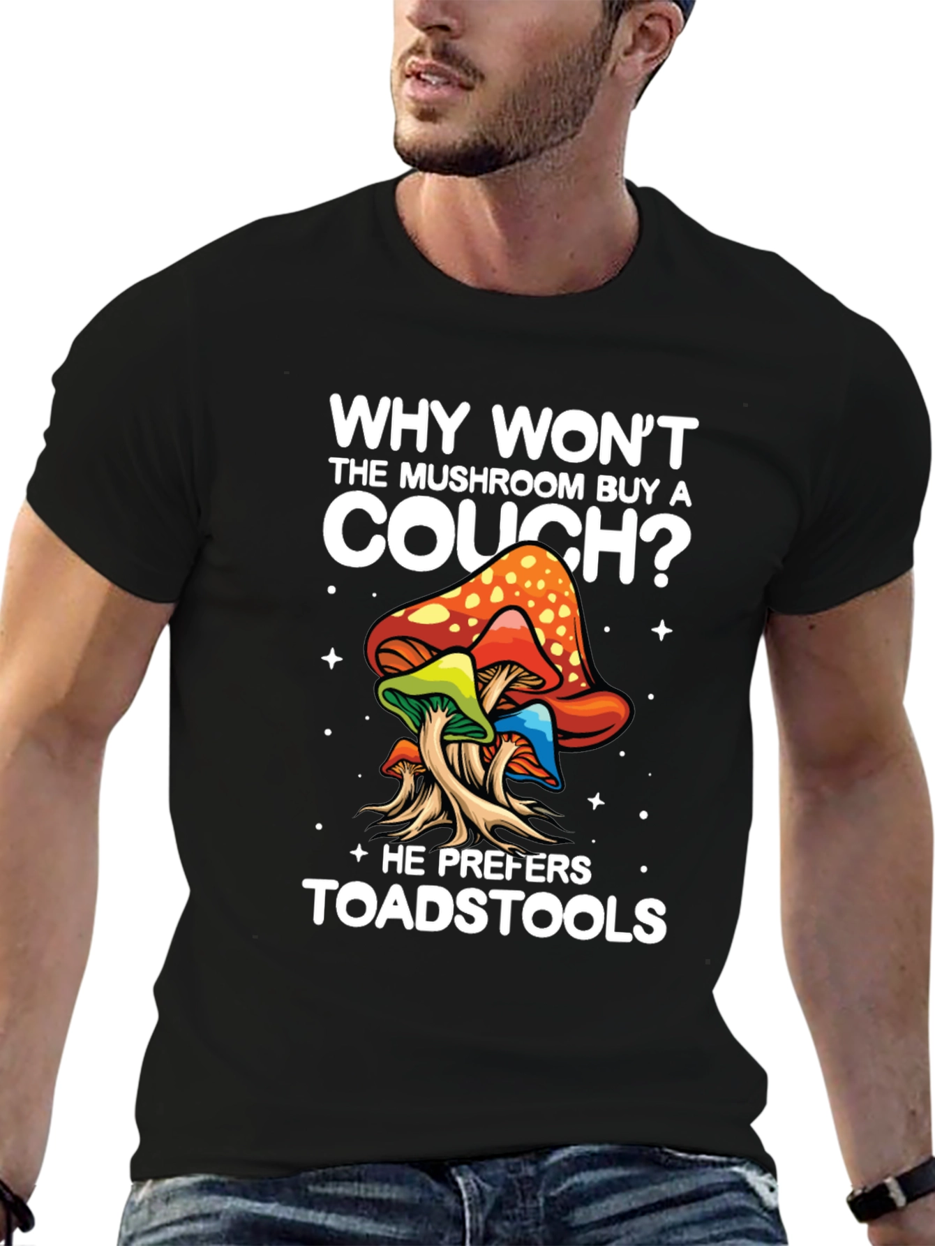 Mushroom Pun T-Shirt - Why Wont They Buy a Couch?
