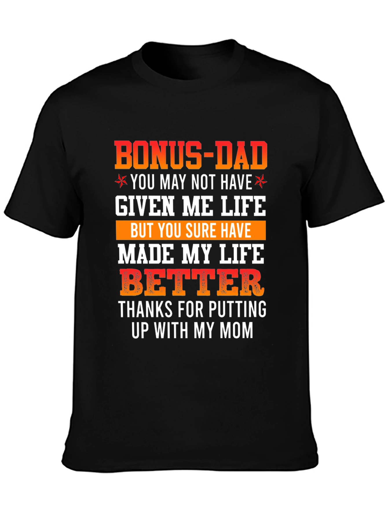 Bonus Dad Graphic T-Shirt - Thanks for Putting Up With My Mom