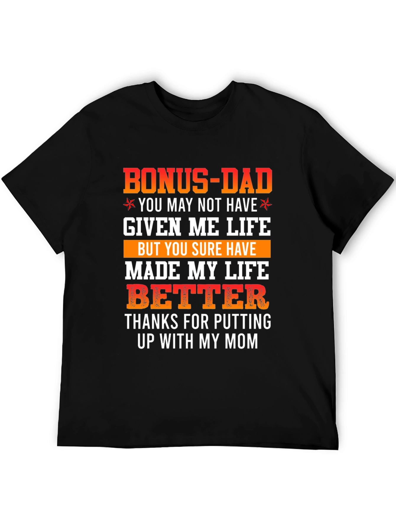 Bonus Dad Graphic T-Shirt - Thanks for Putting Up With My Mom