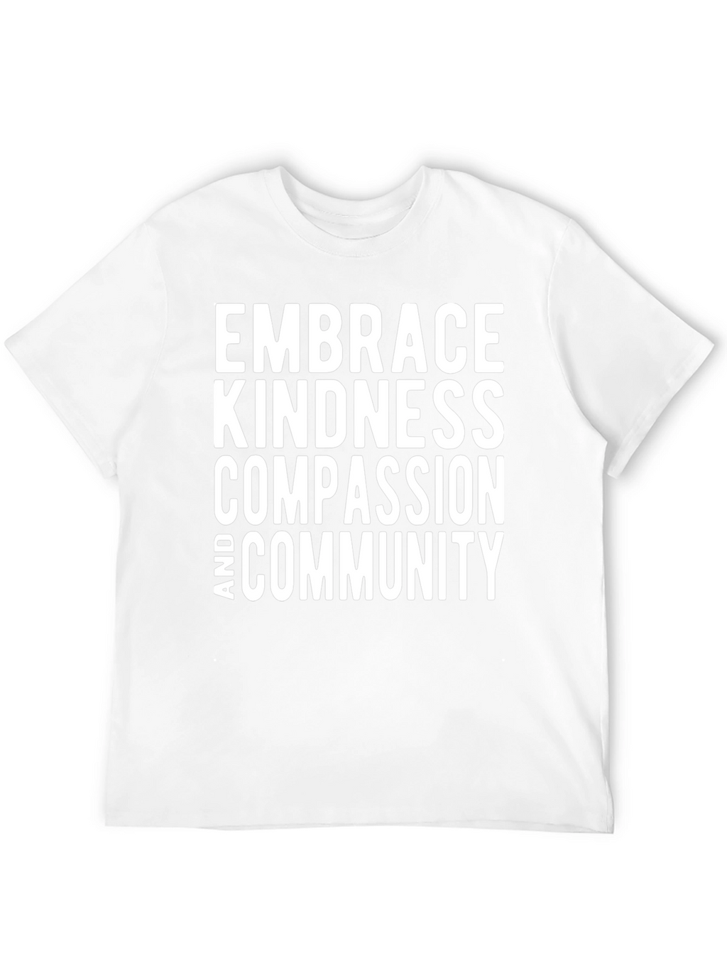 Embrace Kindness T-Shirt - Compassion & Community Tee