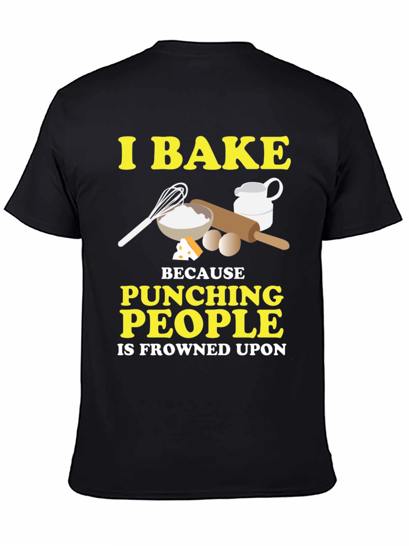 Funny Baking T-Shirt - I Bake Because Punching People Is Frowned Upon