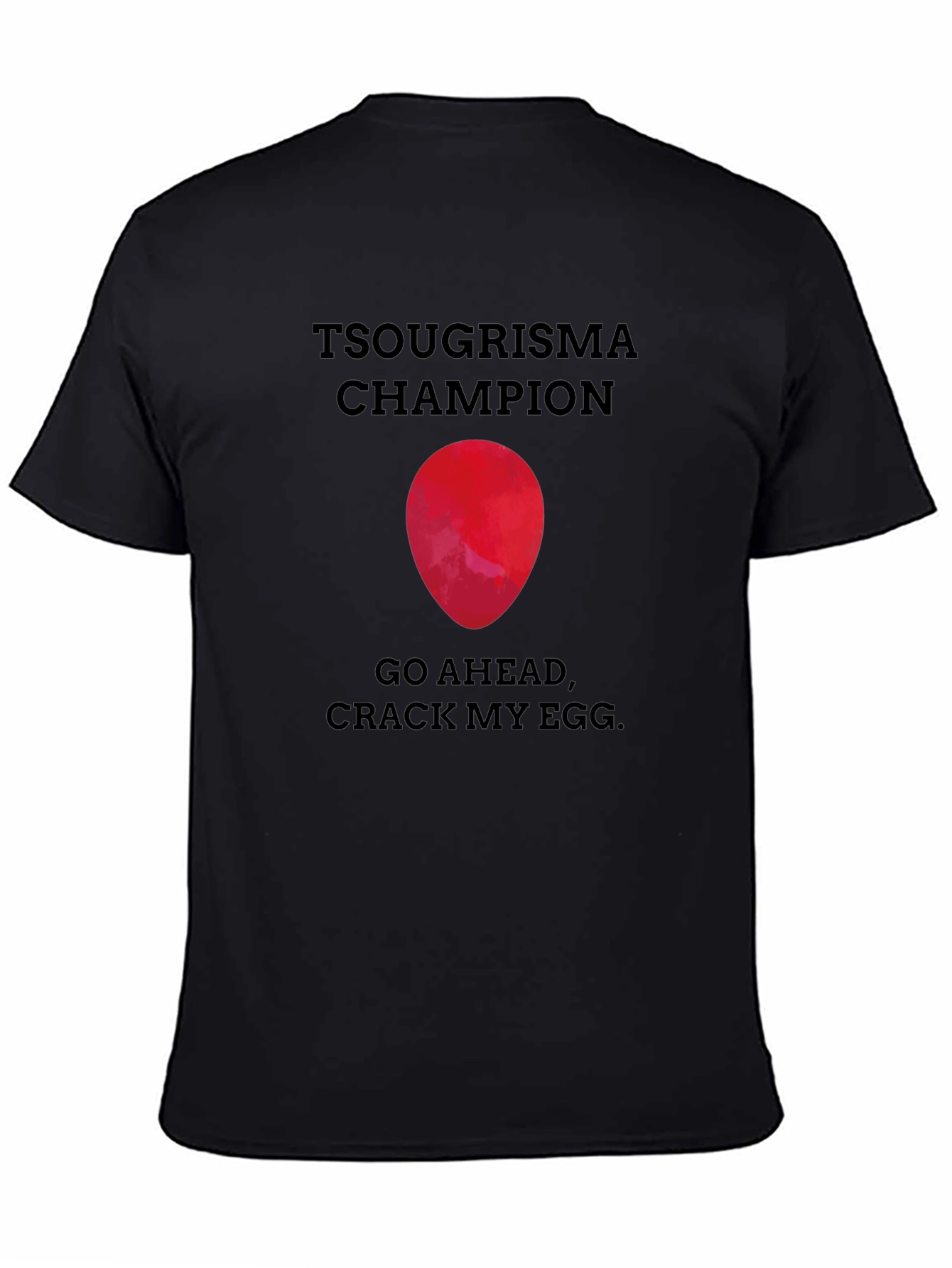 Tsougrisma Champion T-Shirt: Crack My Egg