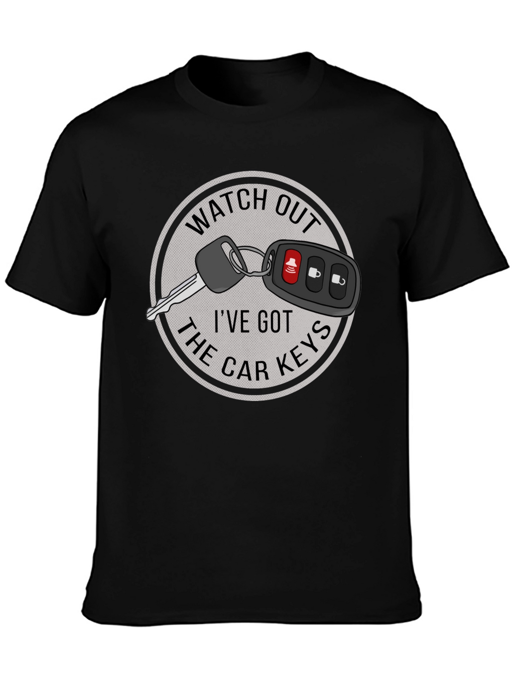 Watch Out Car Keys Graphic T-Shirt