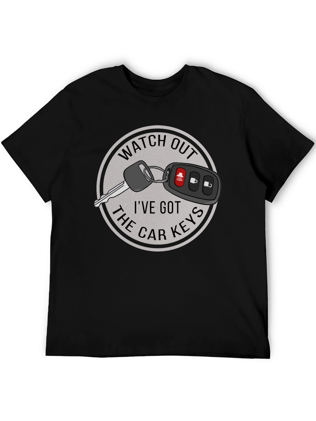 Watch Out Car Keys Graphic T-Shirt