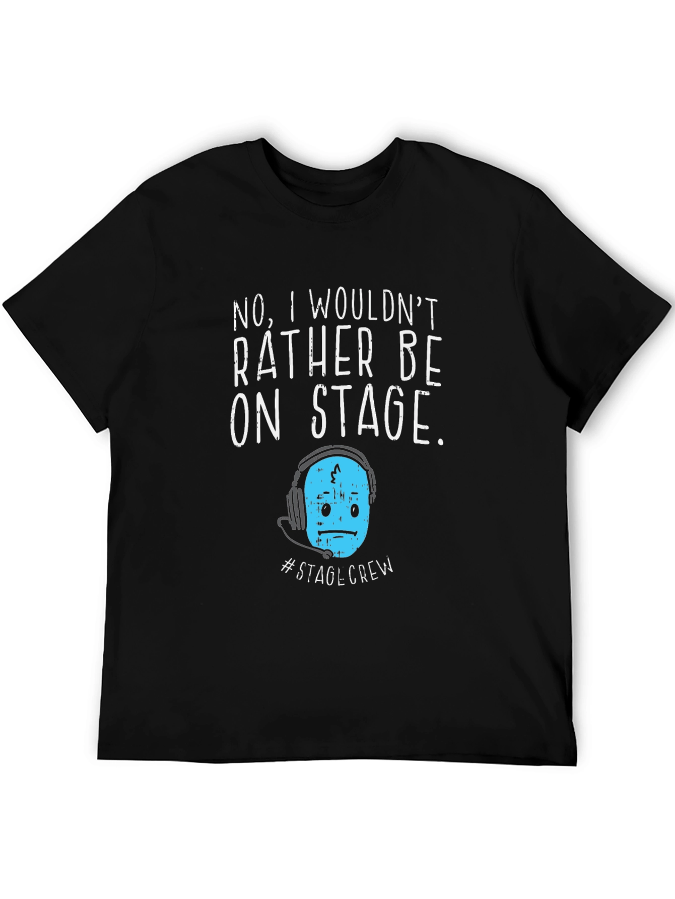 Stage Crew T-Shirt - Rather Be On Stage