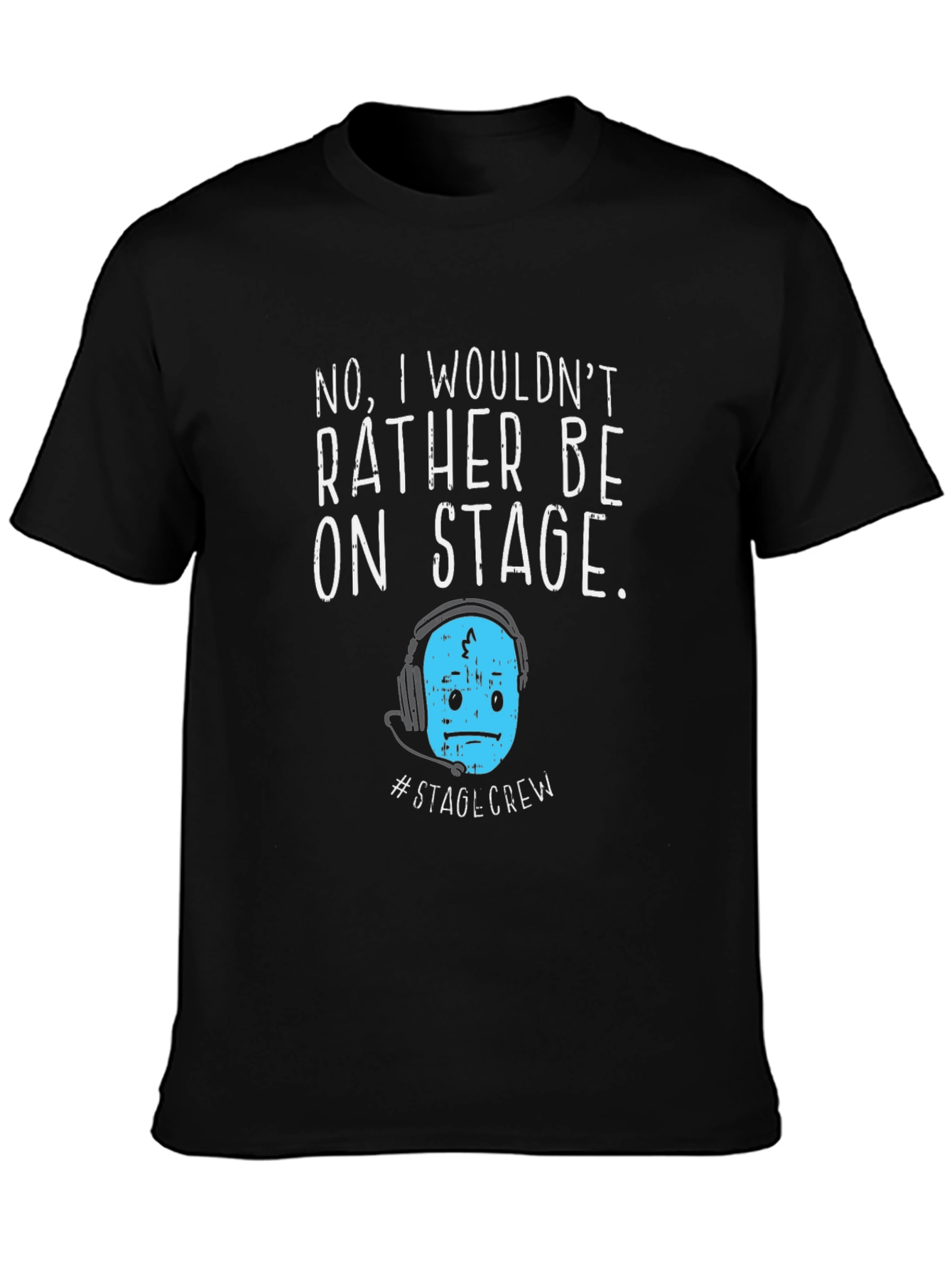 Stage Crew T-Shirt - Rather Be On Stage