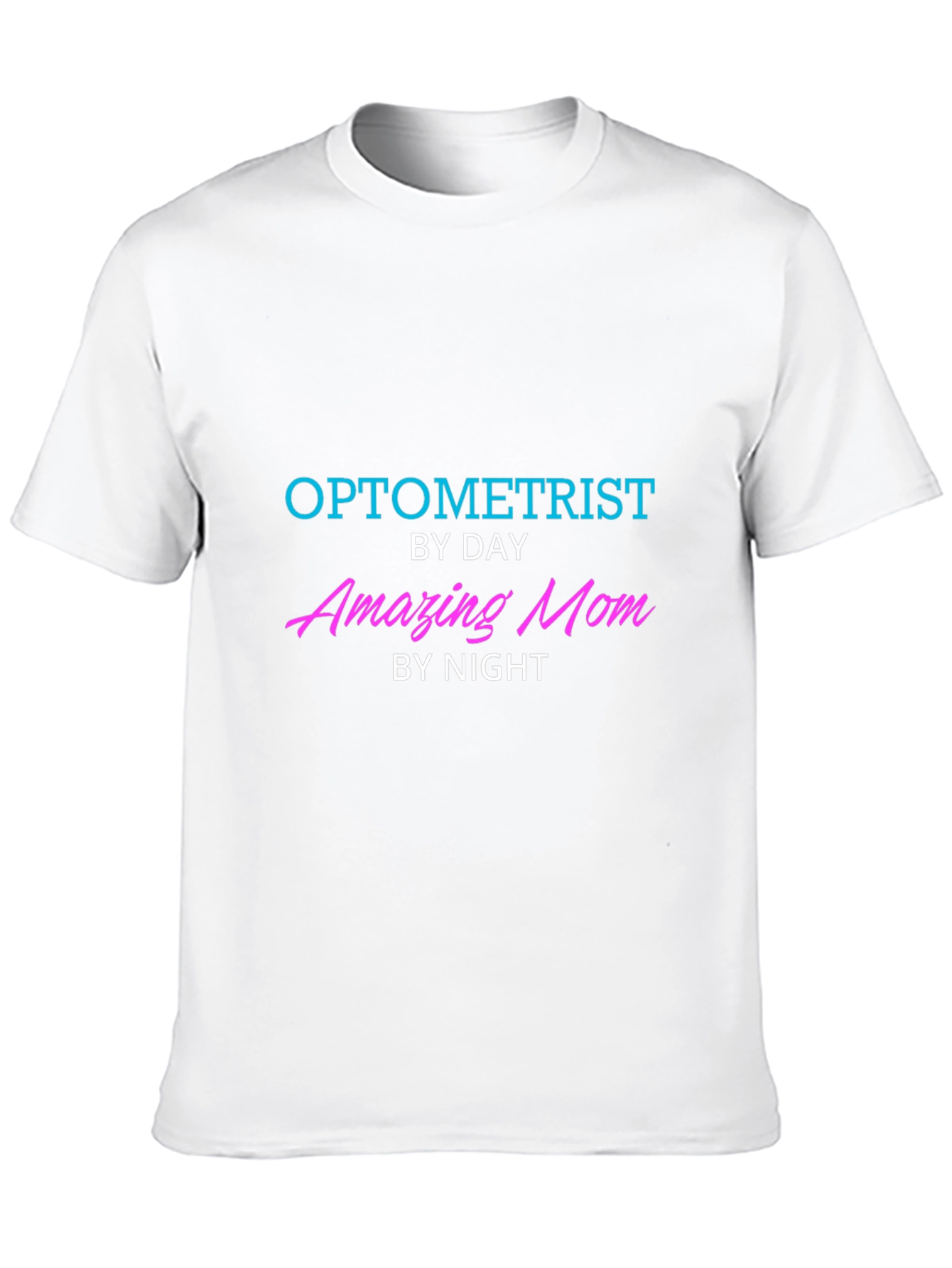 Optometrist By Day Amazing Mom By Night T-Shirt