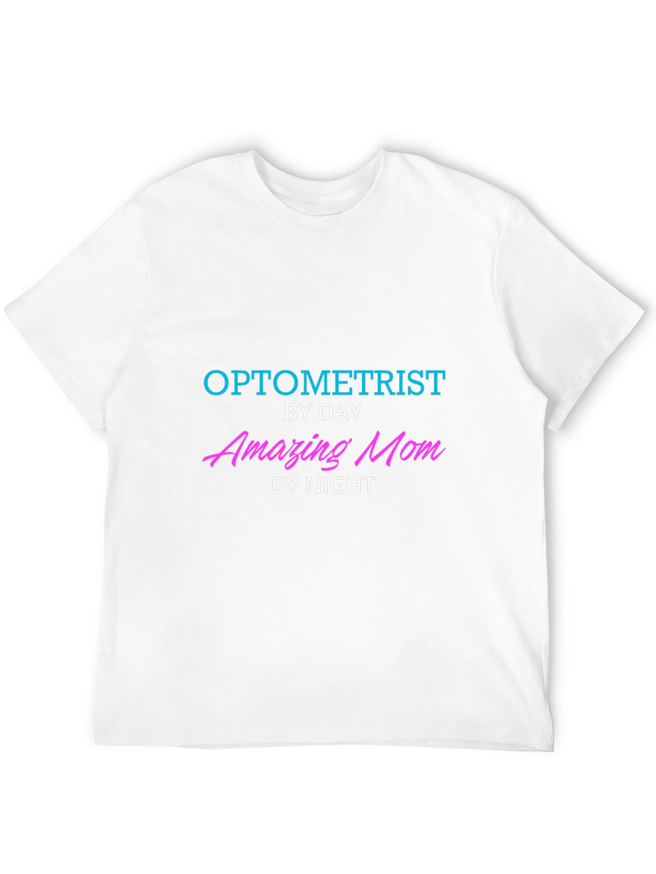 Optometrist By Day Amazing Mom By Night T-Shirt