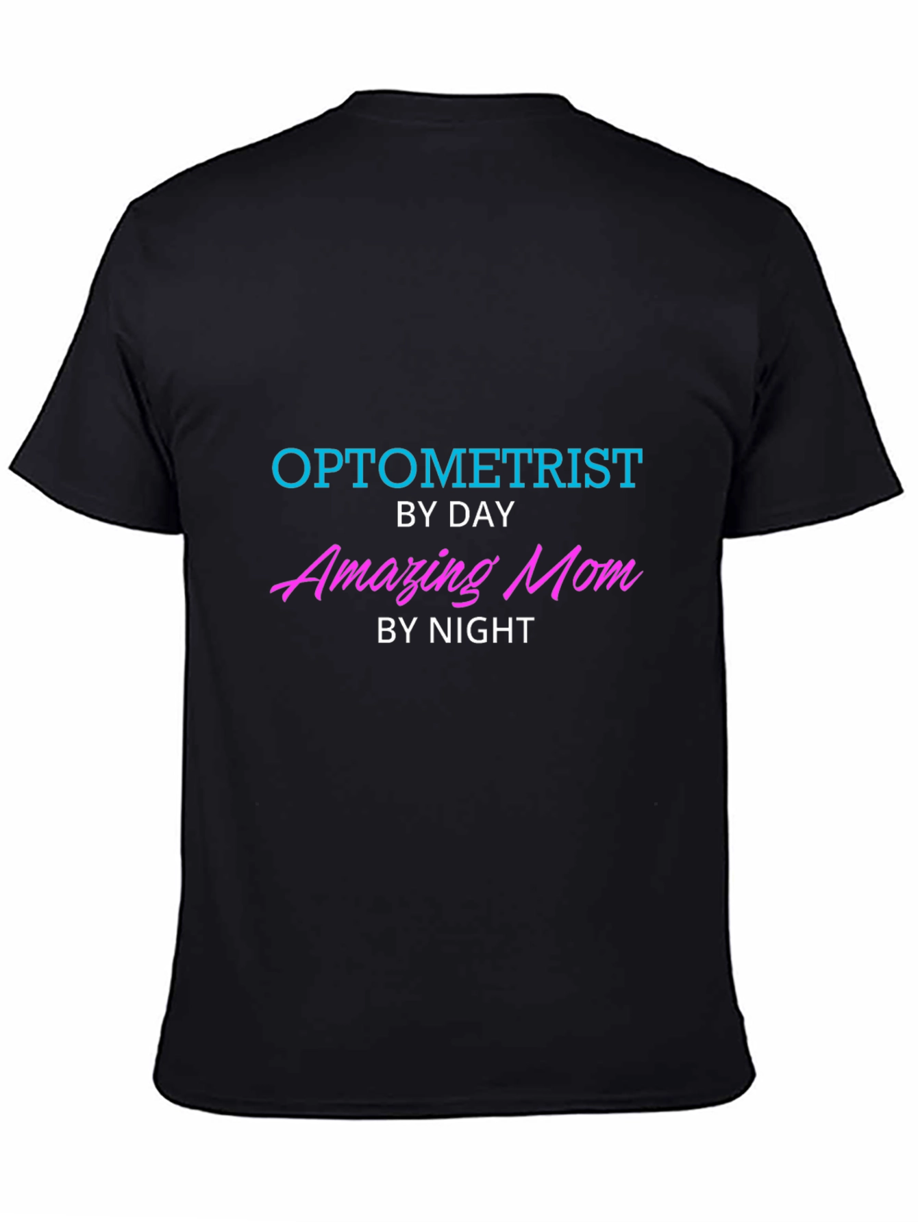 Optometrist By Day Amazing Mom By Night T-Shirt