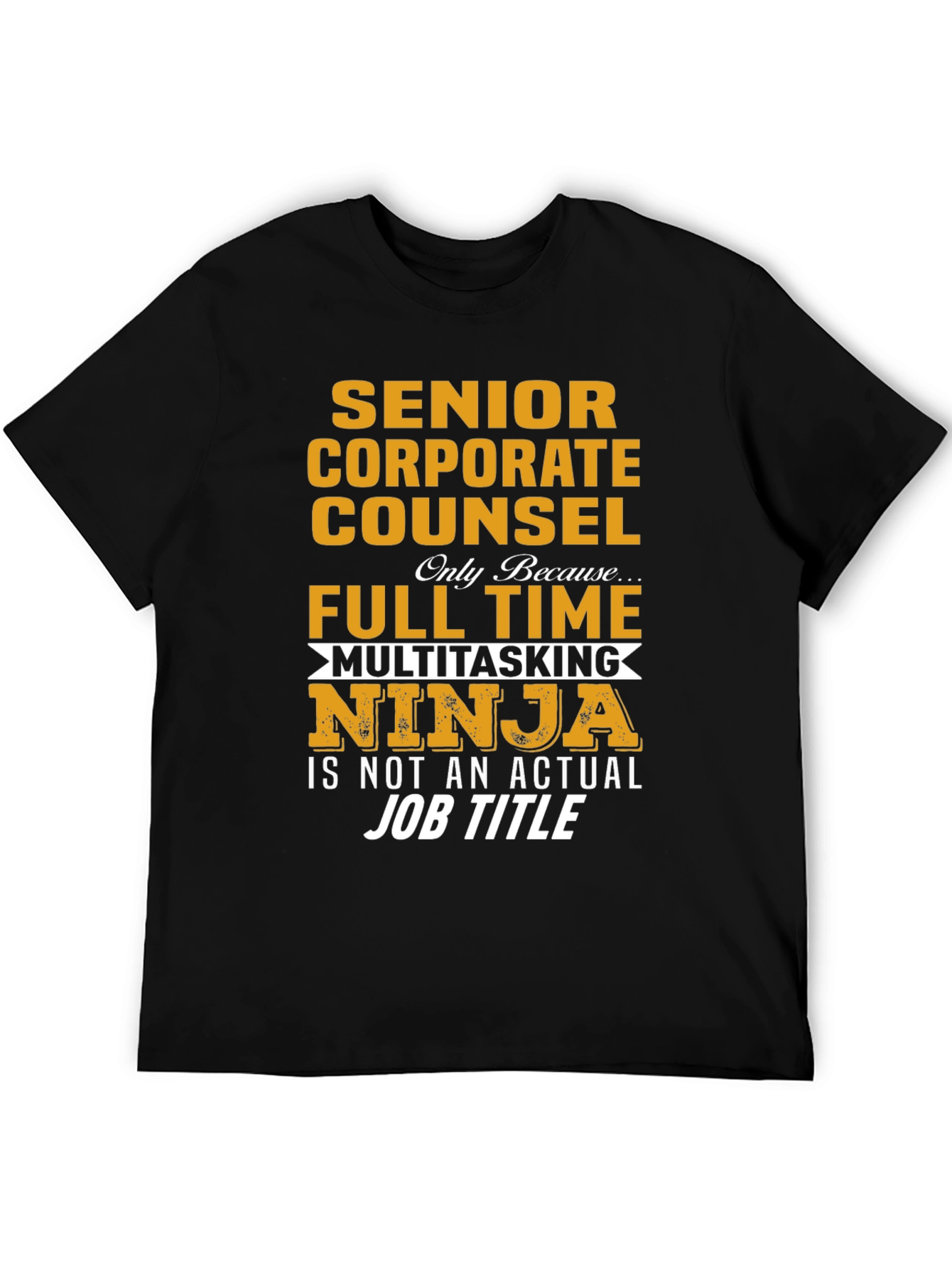 Senior Corporate Counsel T-Shirt - Ninja Job Title