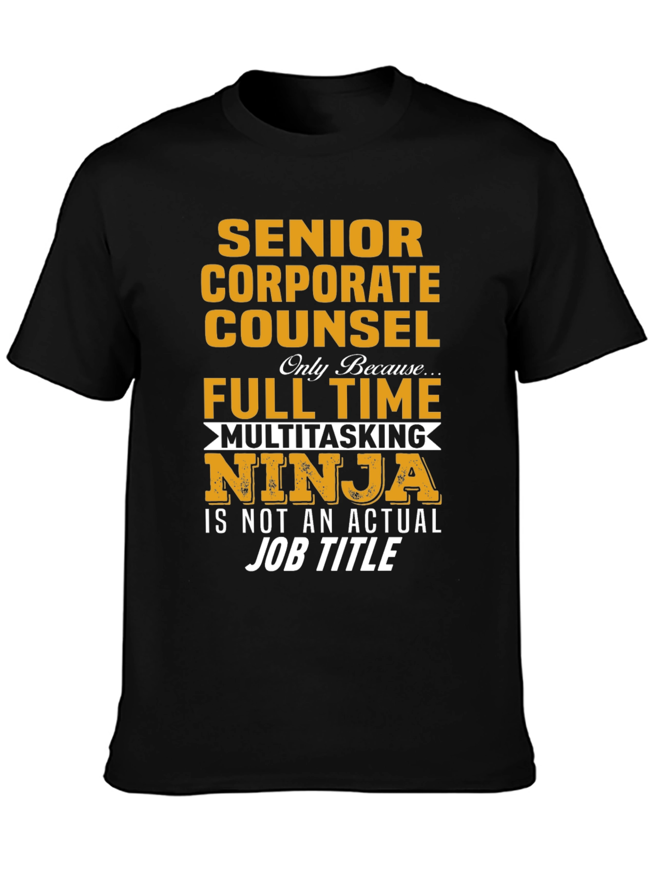 Senior Corporate Counsel T-Shirt - Ninja Job Title