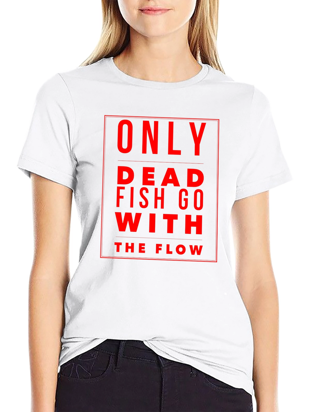 Only Dead Fish Go With The Flow Black T-Shirt