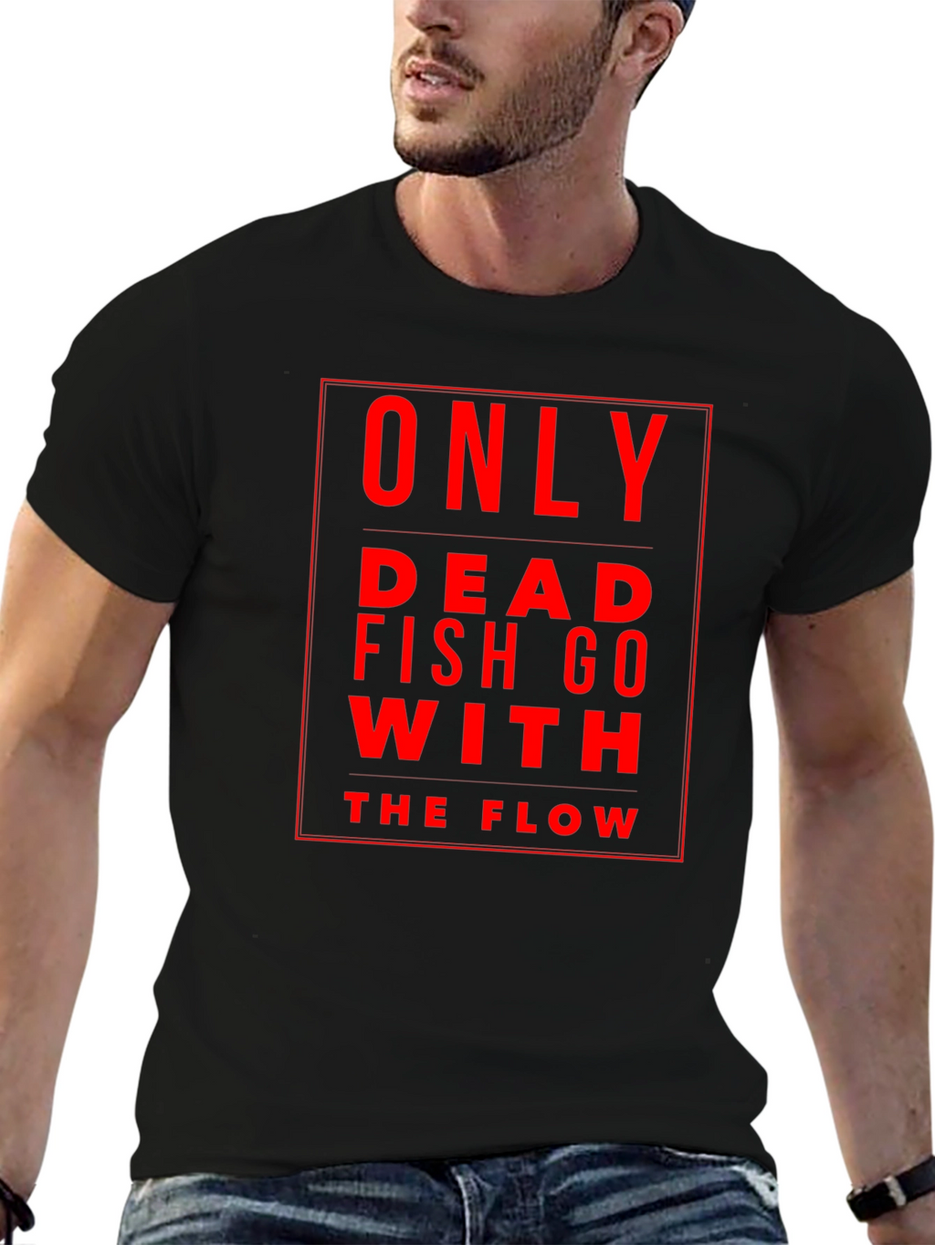 Only Dead Fish Go With The Flow Black T-Shirt