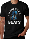 Id Rather Be Making Beats Graphic T-Shirt