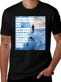 Children of Winter T-Shirt - Never Grow Old