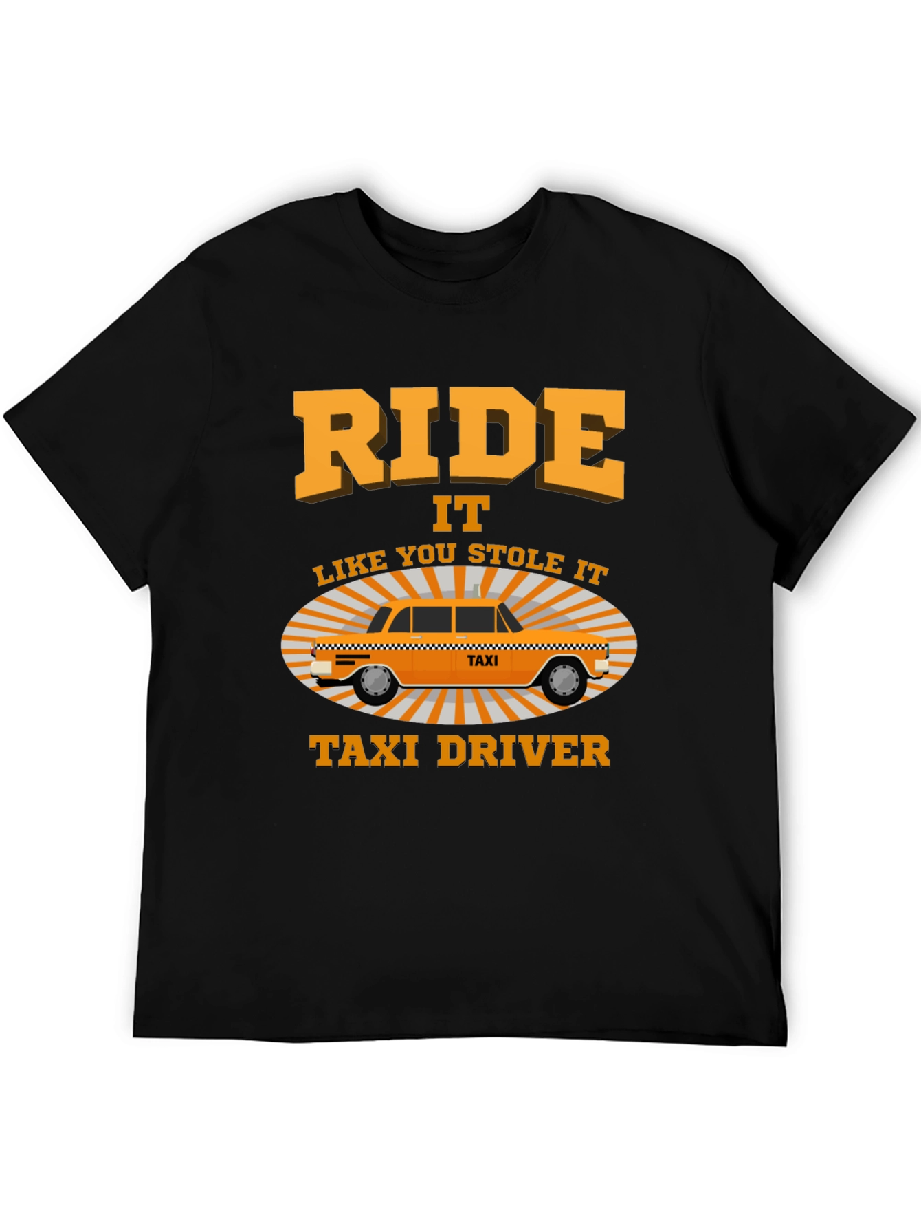 Ride Like You Stole It Taxi Driver T-Shirt