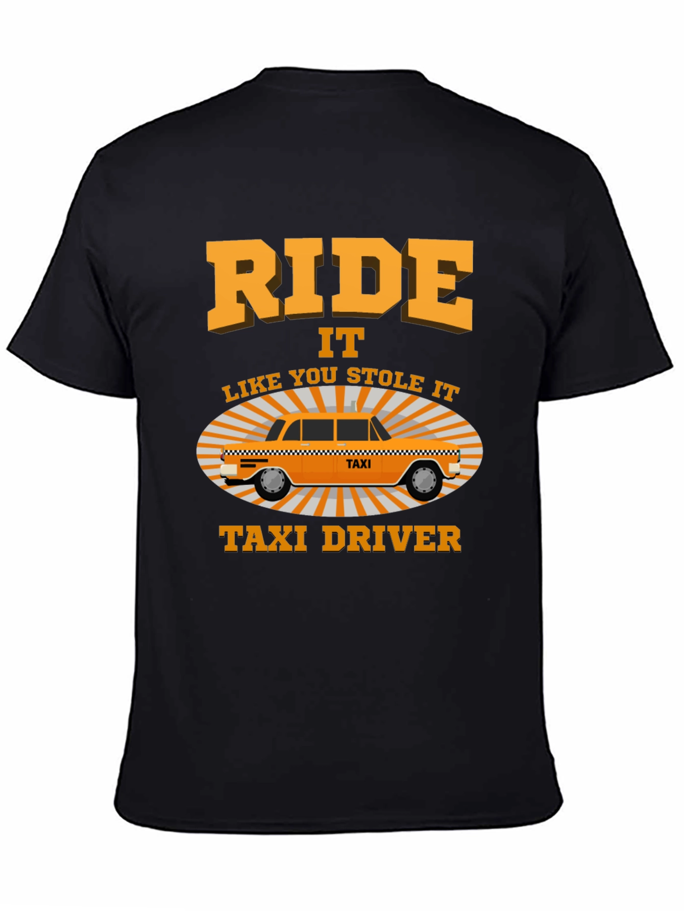 Ride Like You Stole It Taxi Driver T-Shirt