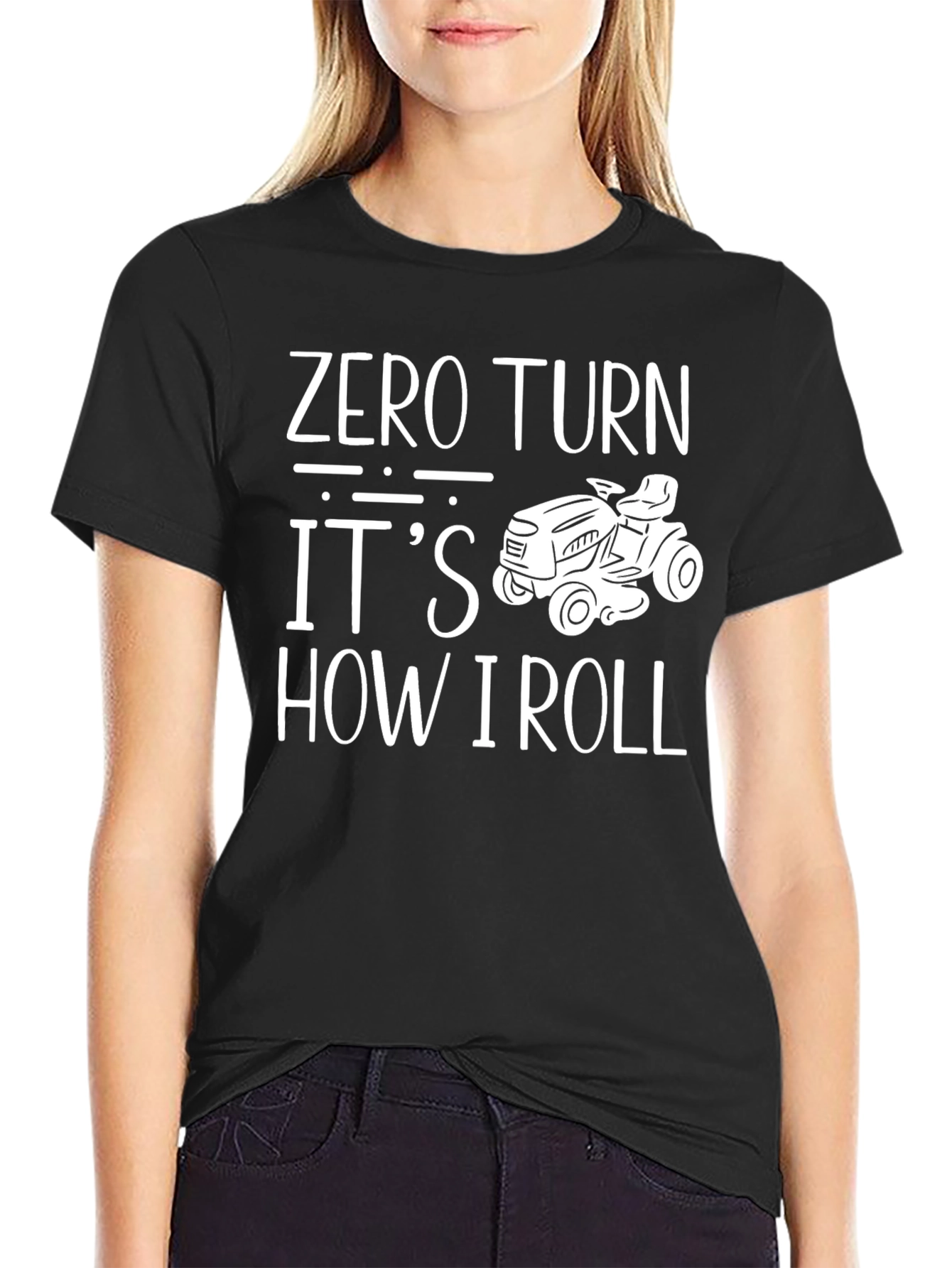 Zero Turn Its How I Roll T-Shirt