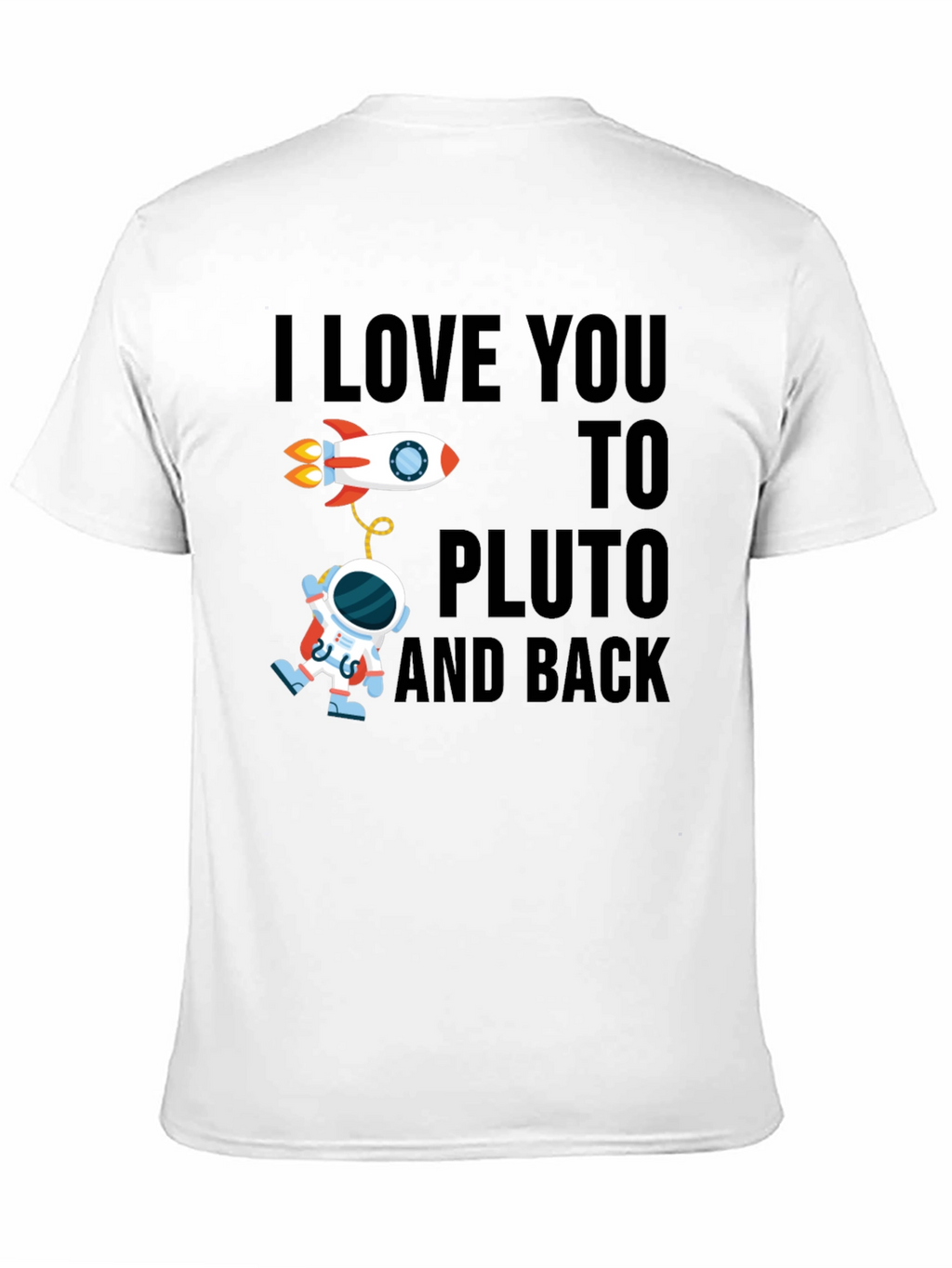 I Love You To Pluto And Back T-Shirt
