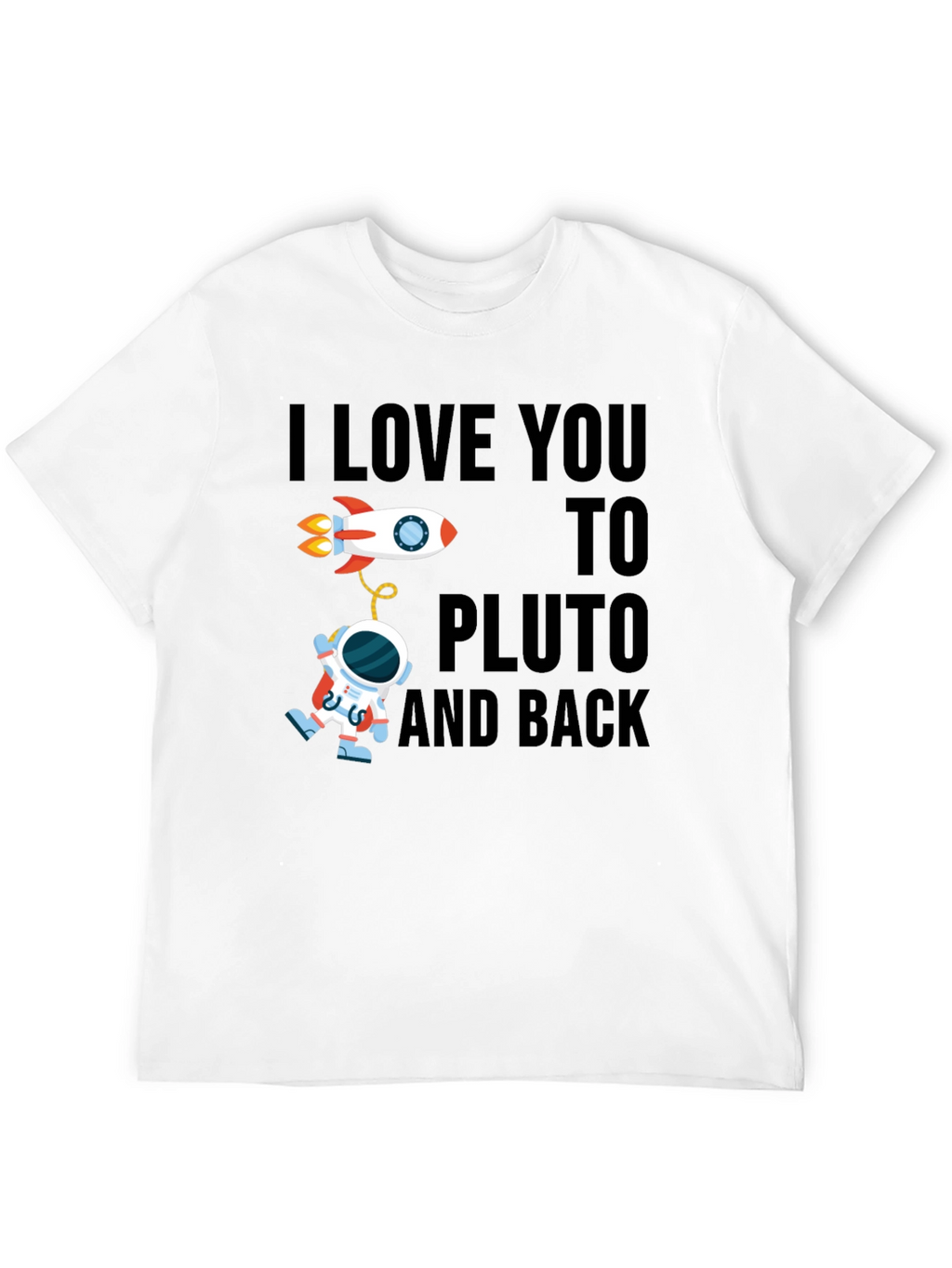 I Love You To Pluto And Back T-Shirt