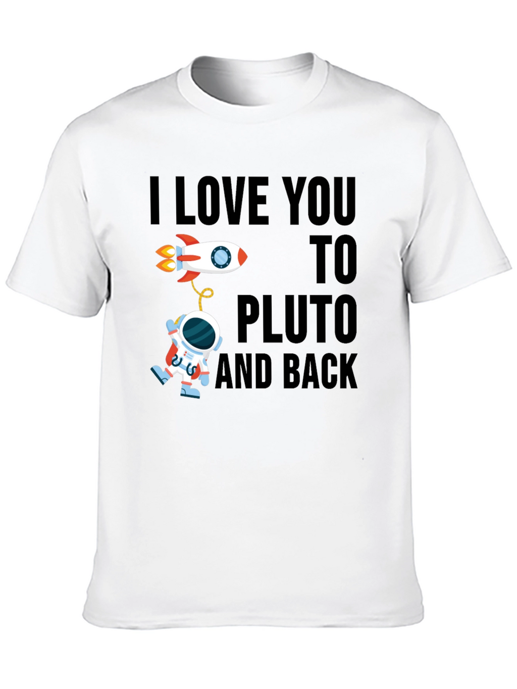 I Love You To Pluto And Back T-Shirt