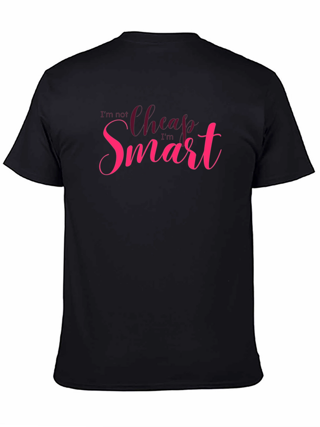 Im Not Cheap Im Smart T-Shirt