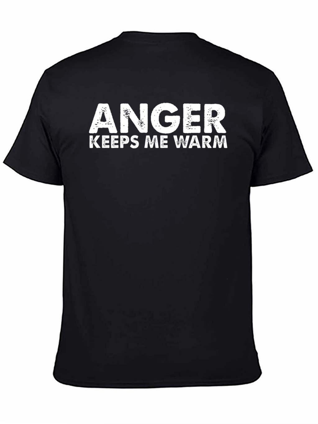Anger Keeps Me Warm Black T-Shirt