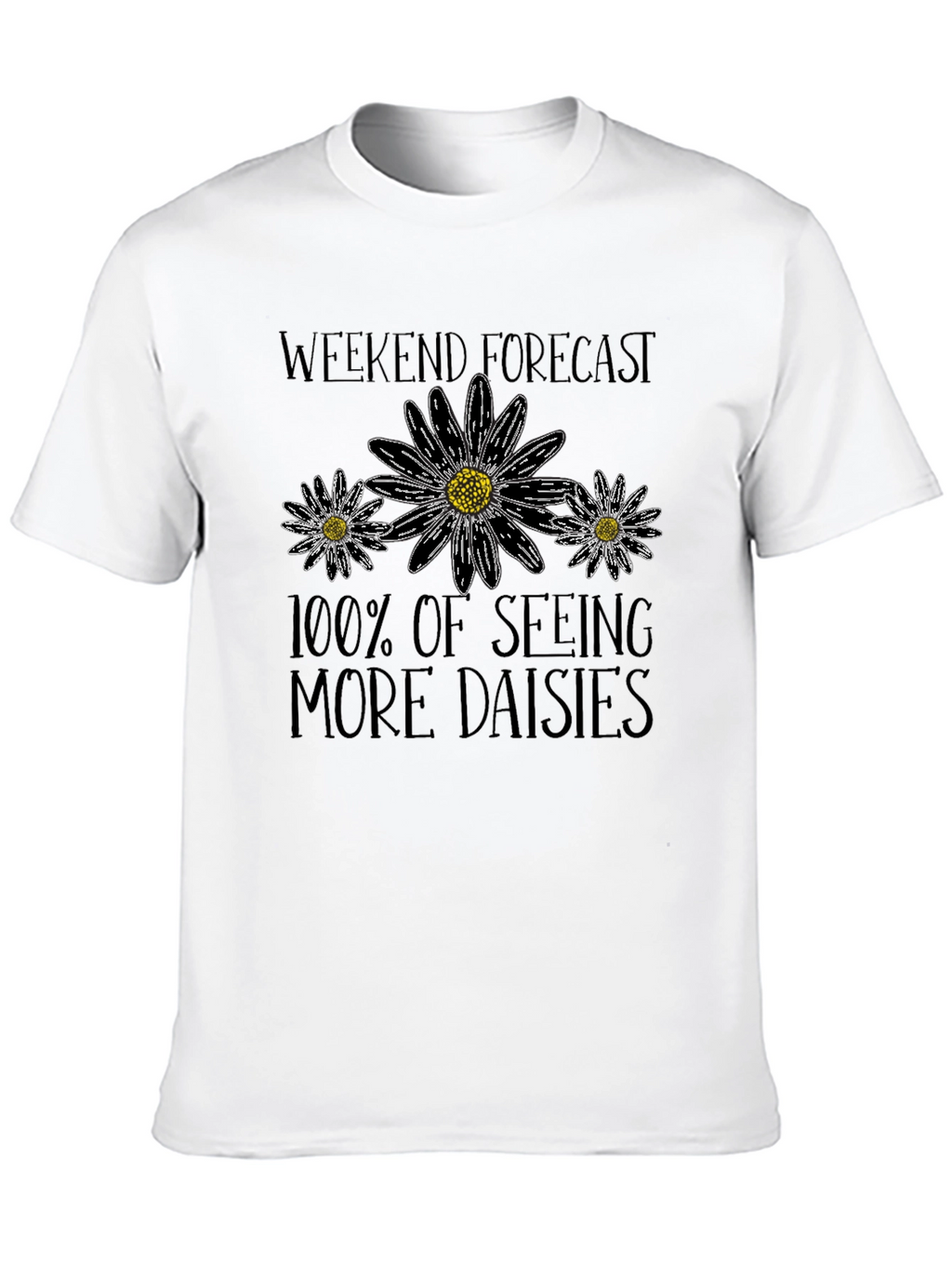 Weekend Forecast: 100% Daisies Graphic Tee