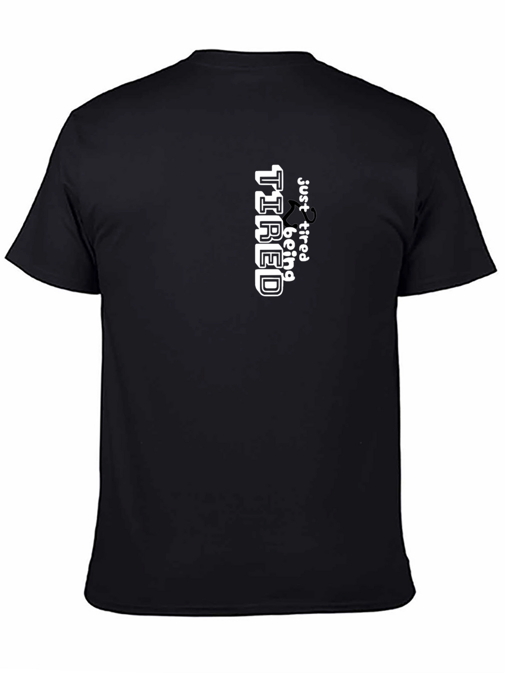 Just Tired Tee - Funny Graphic T-Shirt