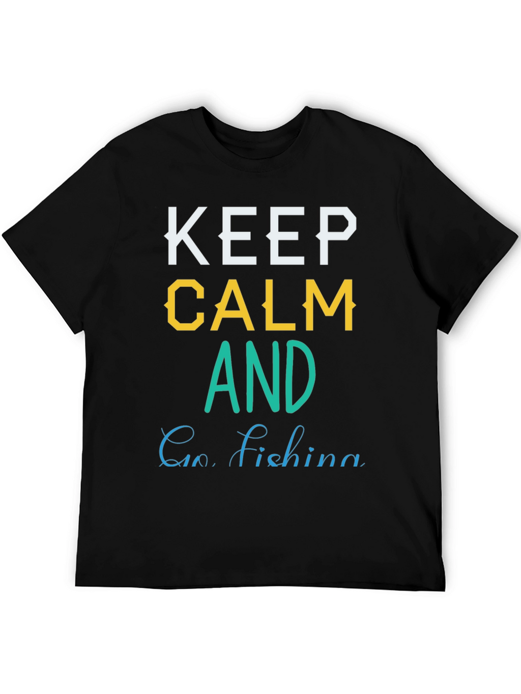Keep Calm and Go Fishing Graphic T-Shirt