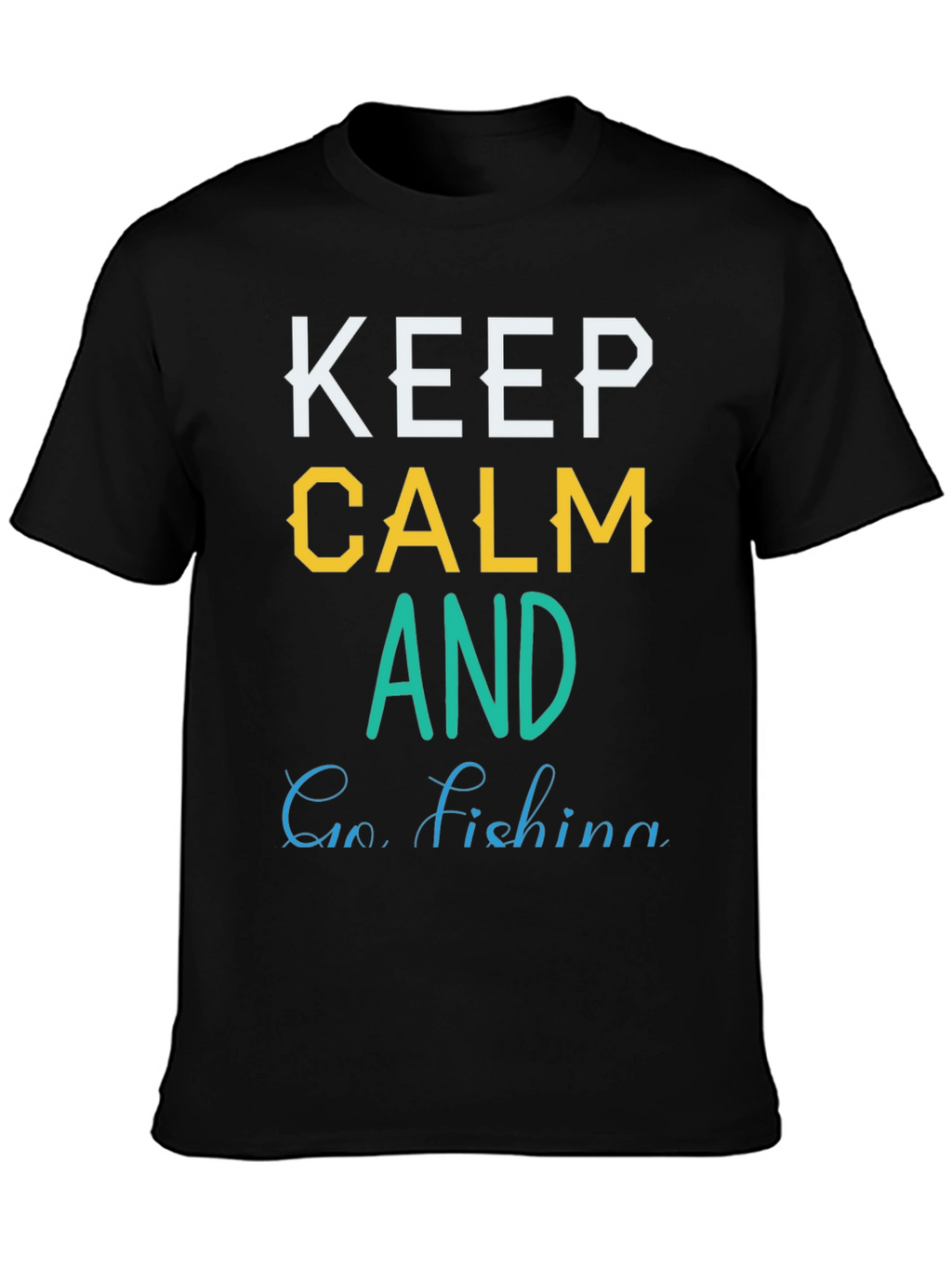 Keep Calm and Go Fishing Graphic T-Shirt