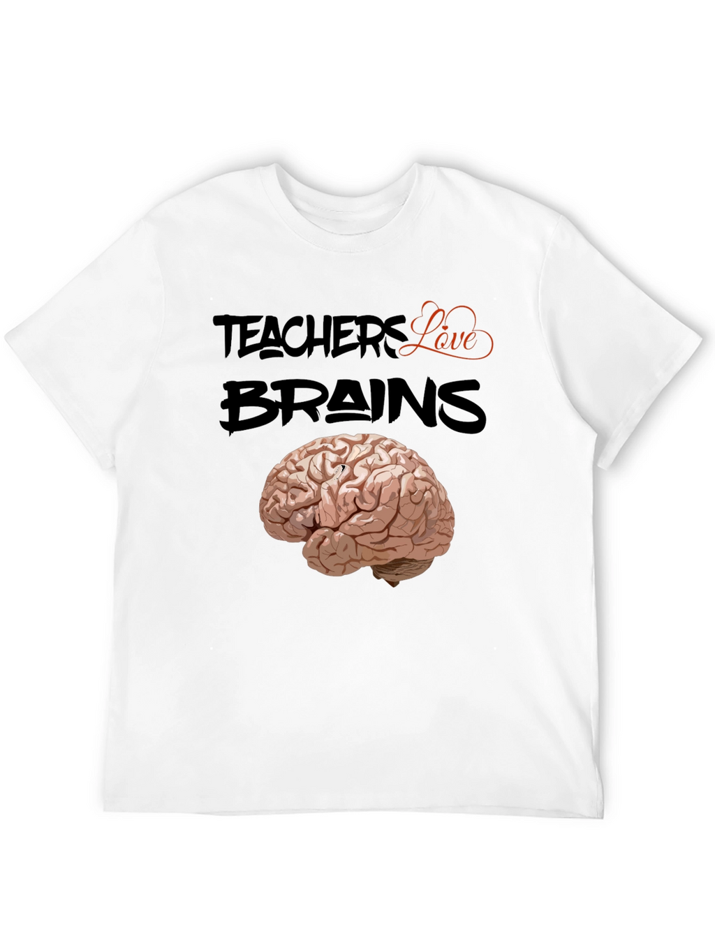 Teachers Love Brains T-Shirt - Black Cotton Tee