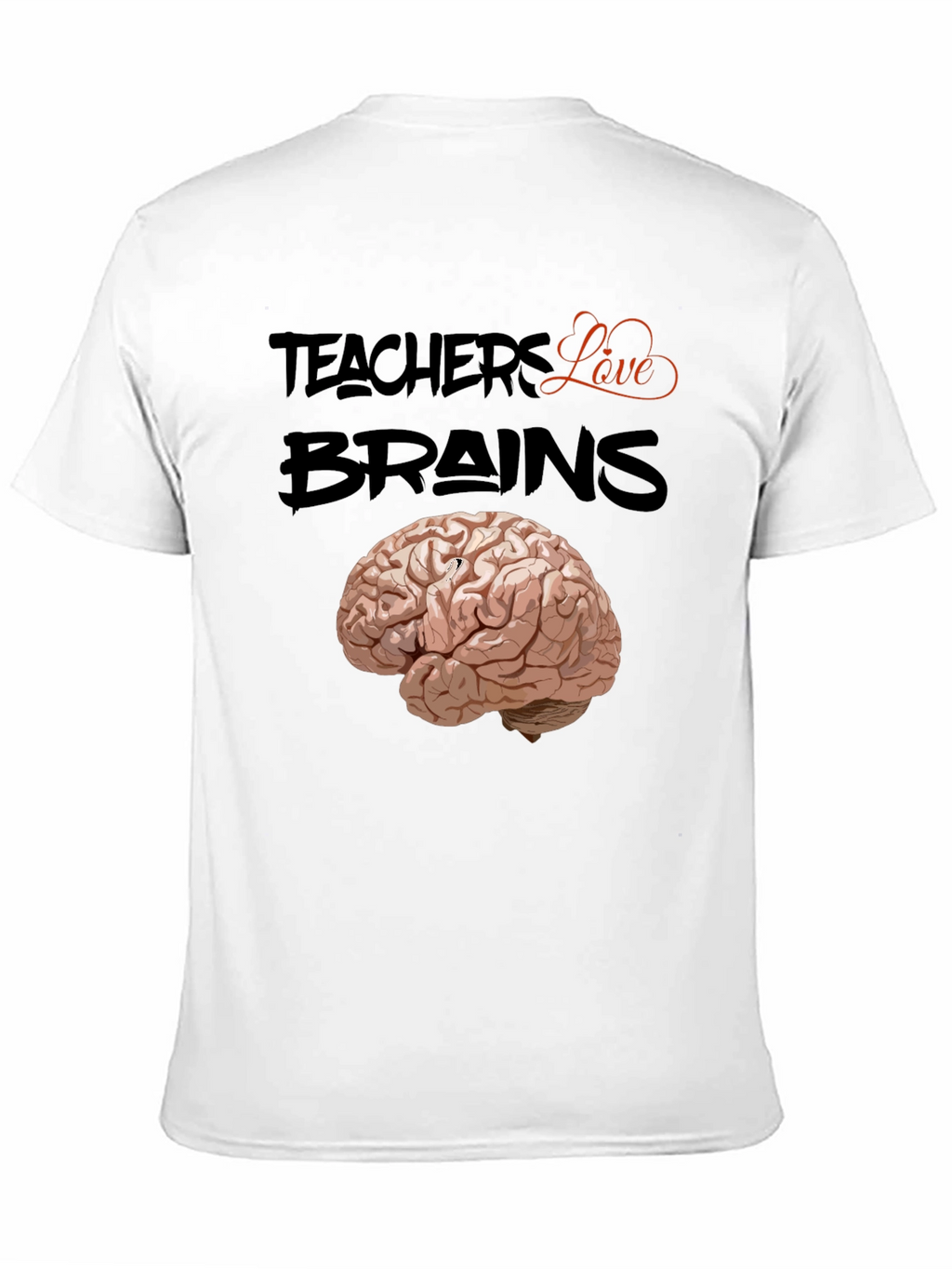 Teachers Love Brains T-Shirt - Black Cotton Tee