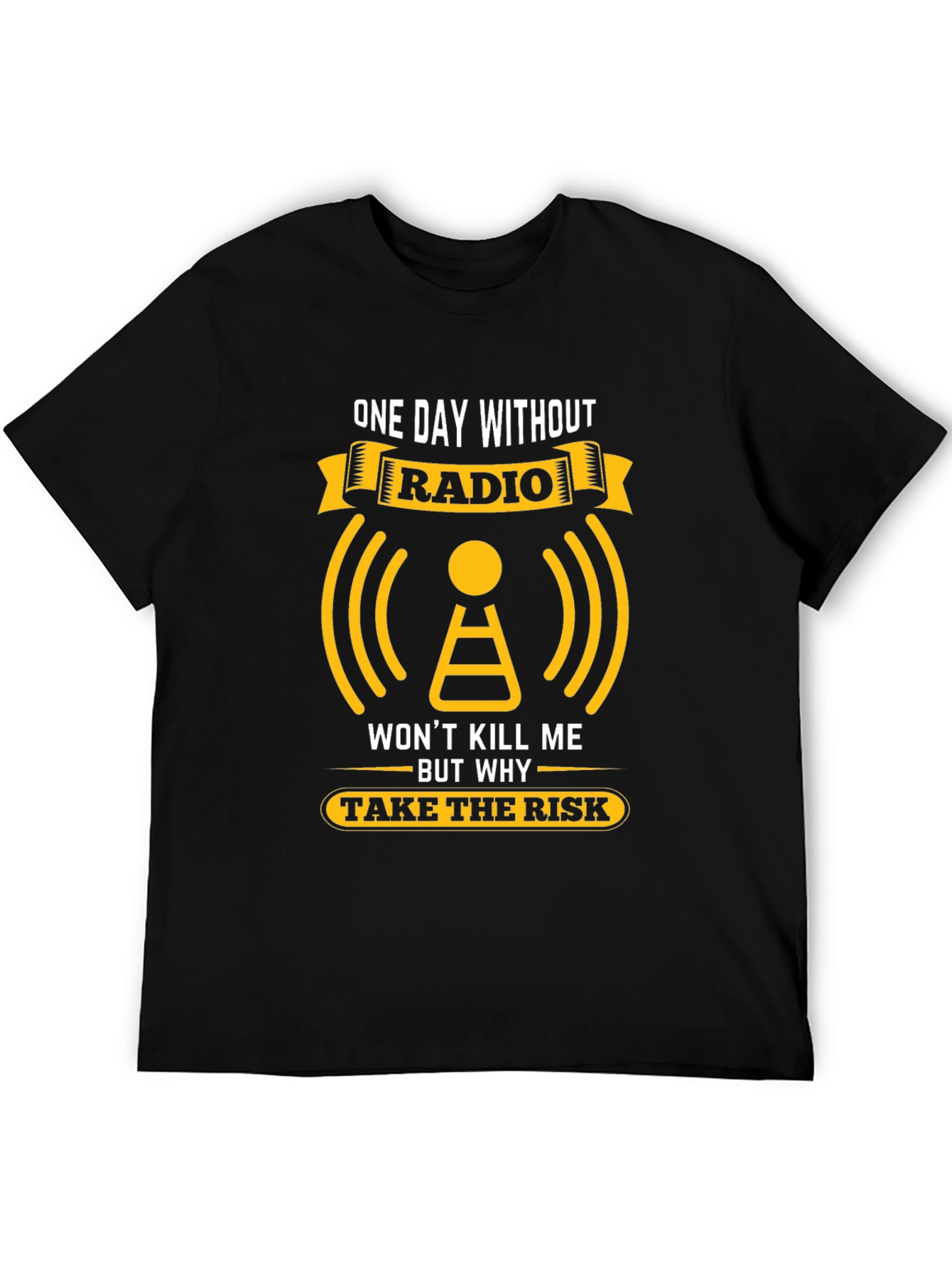 Radio T-Shirt: One Day Without Radio Graphic Tee
