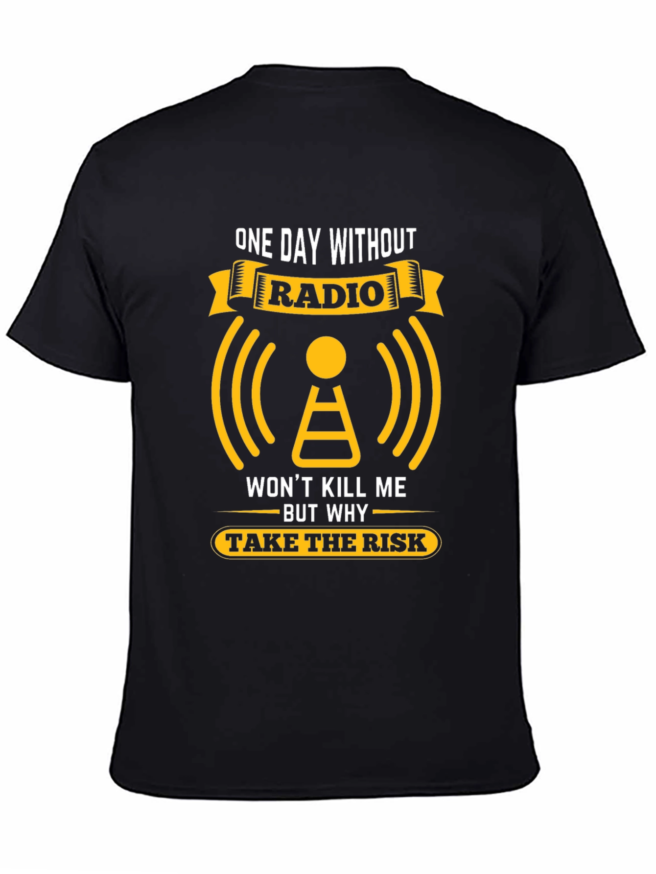 Radio T-Shirt: One Day Without Radio Graphic Tee