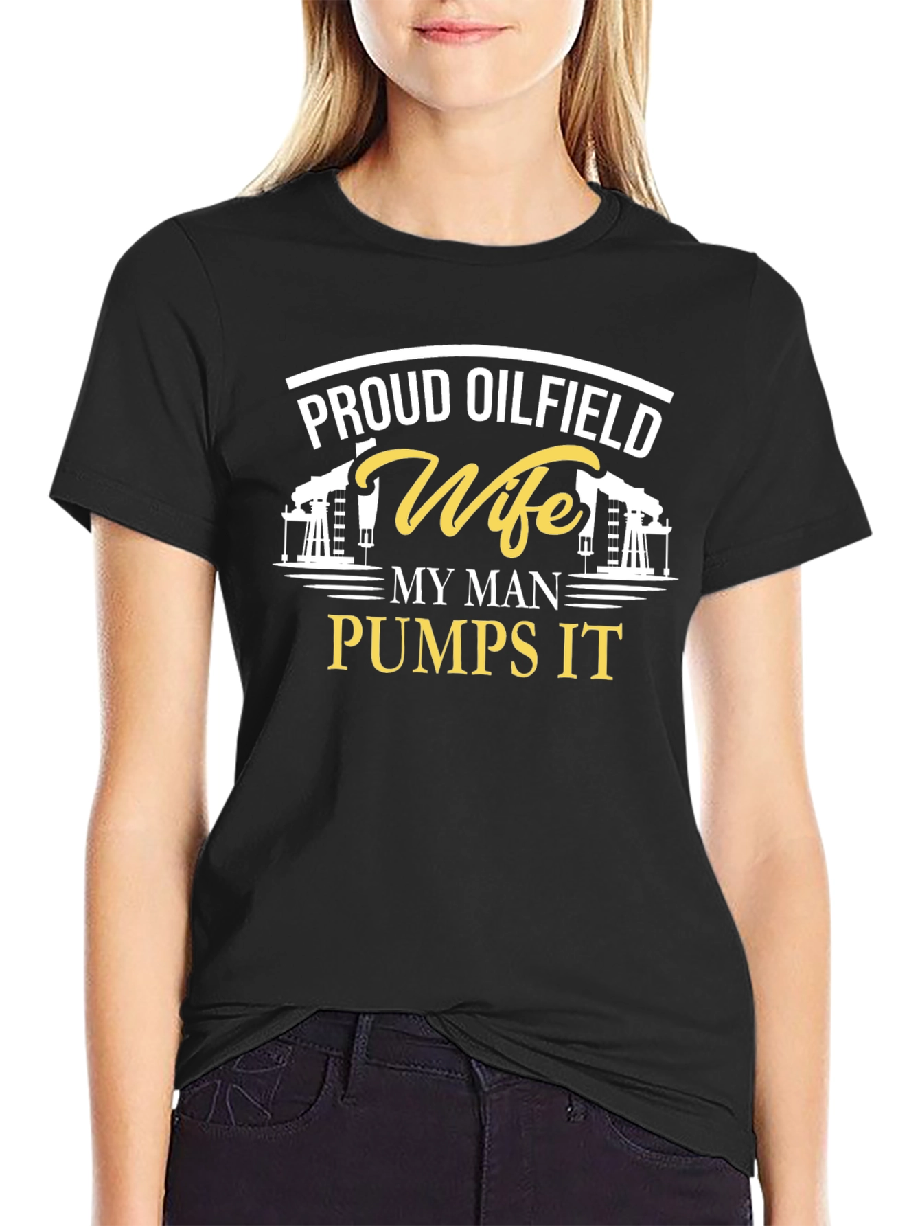 Proud Oilfield Wife T-Shirt - My Man Pumps It