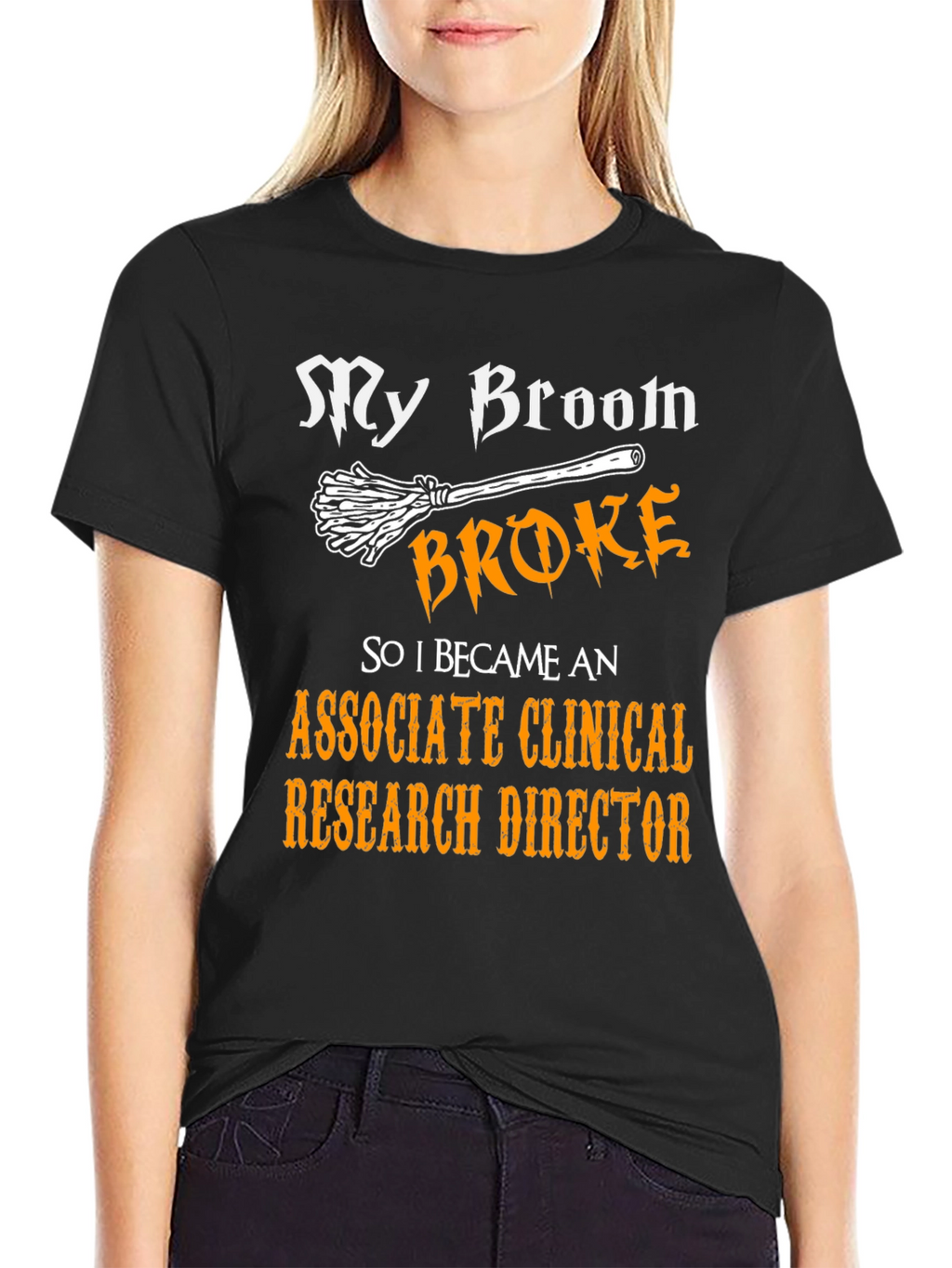Broom Broke Associate Clinical Research Director T-Shirt