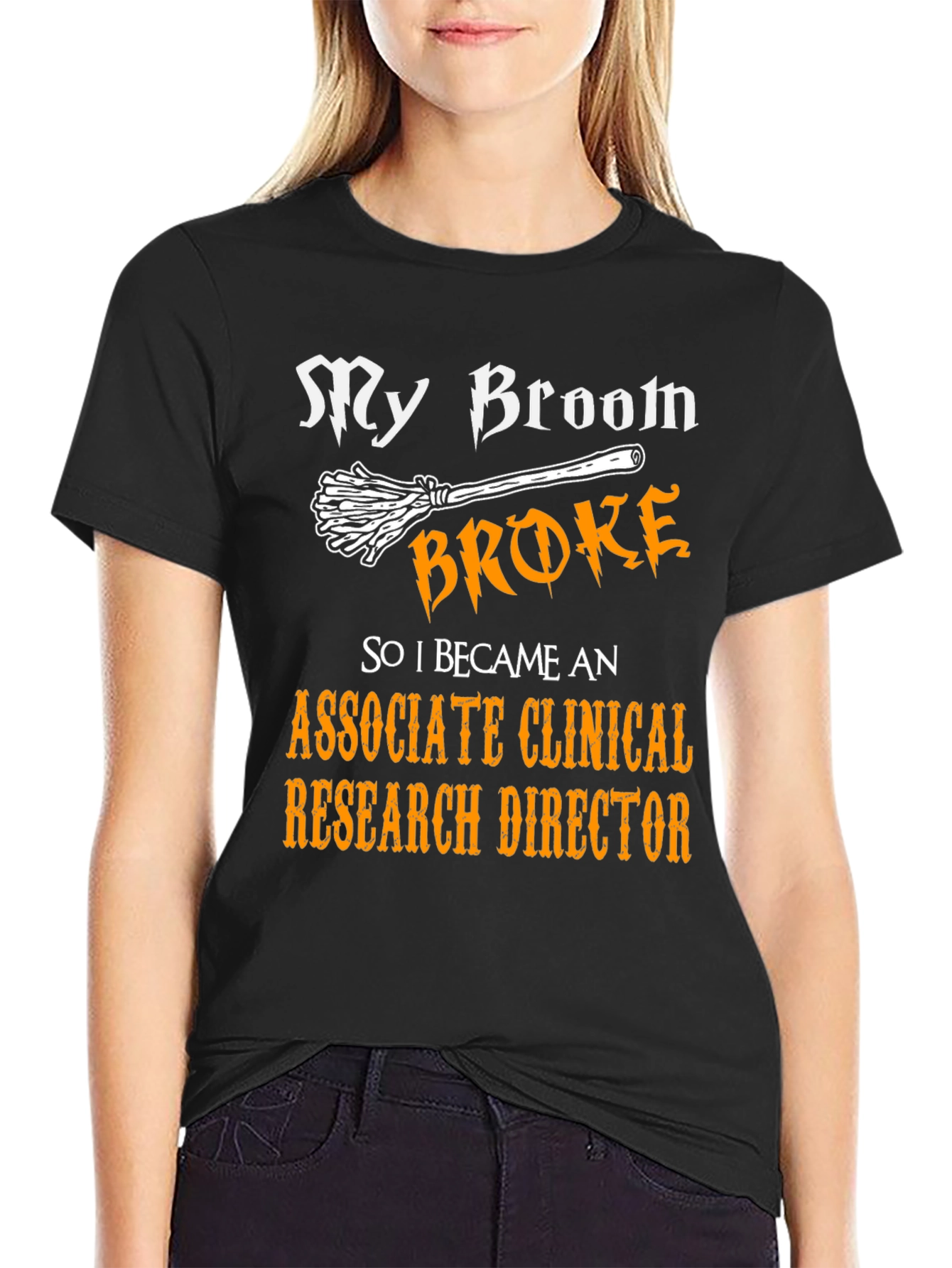 Broom Broke Associate Clinical Research Director T-Shirt
