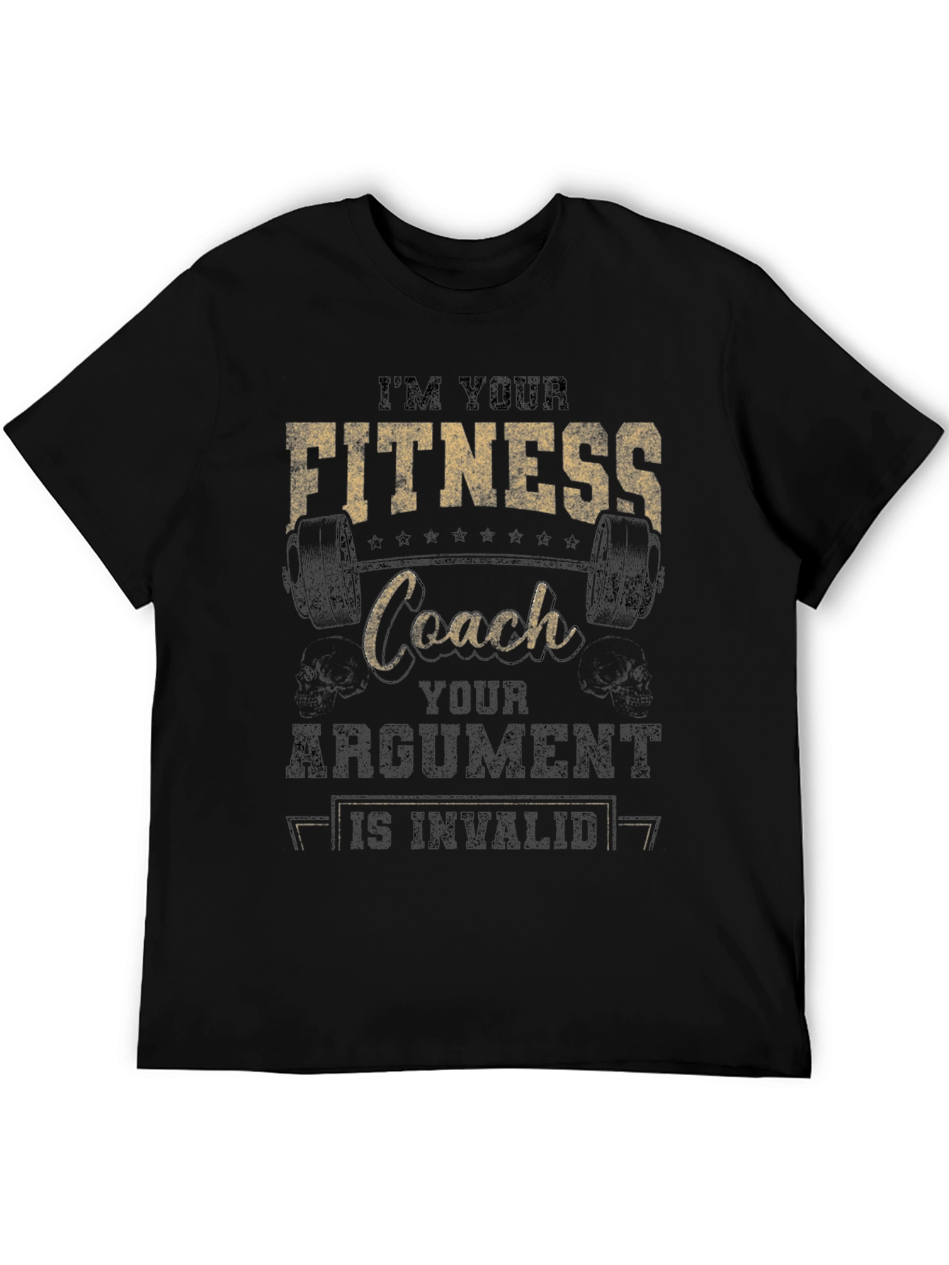 Fitness Coach T-Shirt - Im Your Coach Argument Invalid