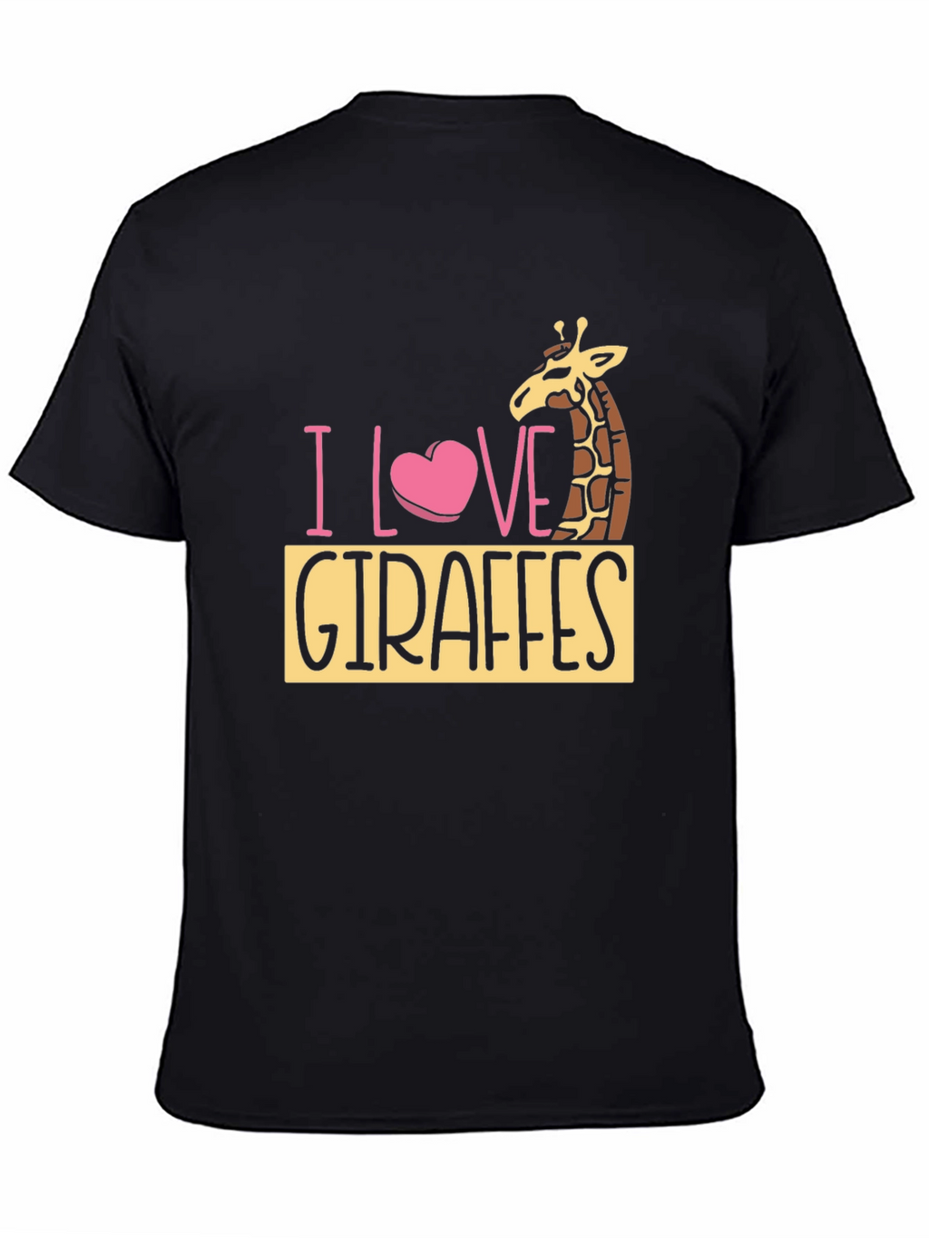 I Love Giraffes Black T-Shirt - Animal Lover Tee