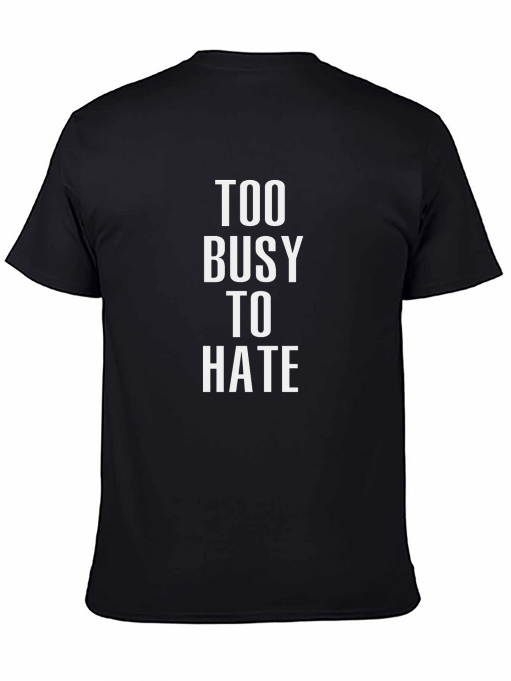 Too Busy to Hate Graphic T-Shirt - Black