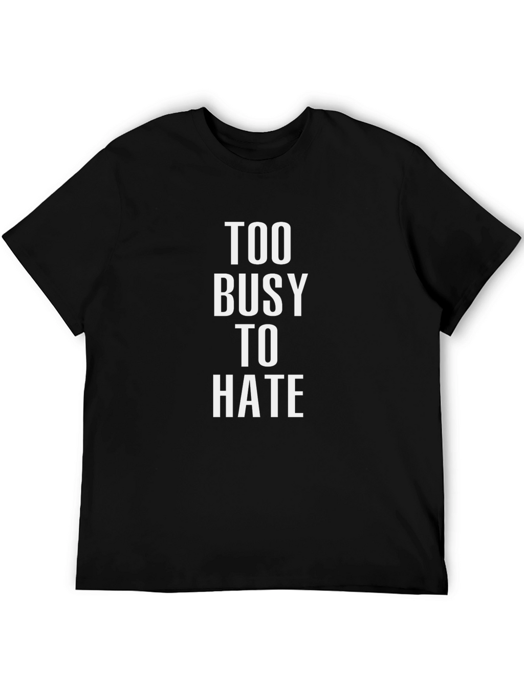 Too Busy to Hate Graphic T-Shirt - Black